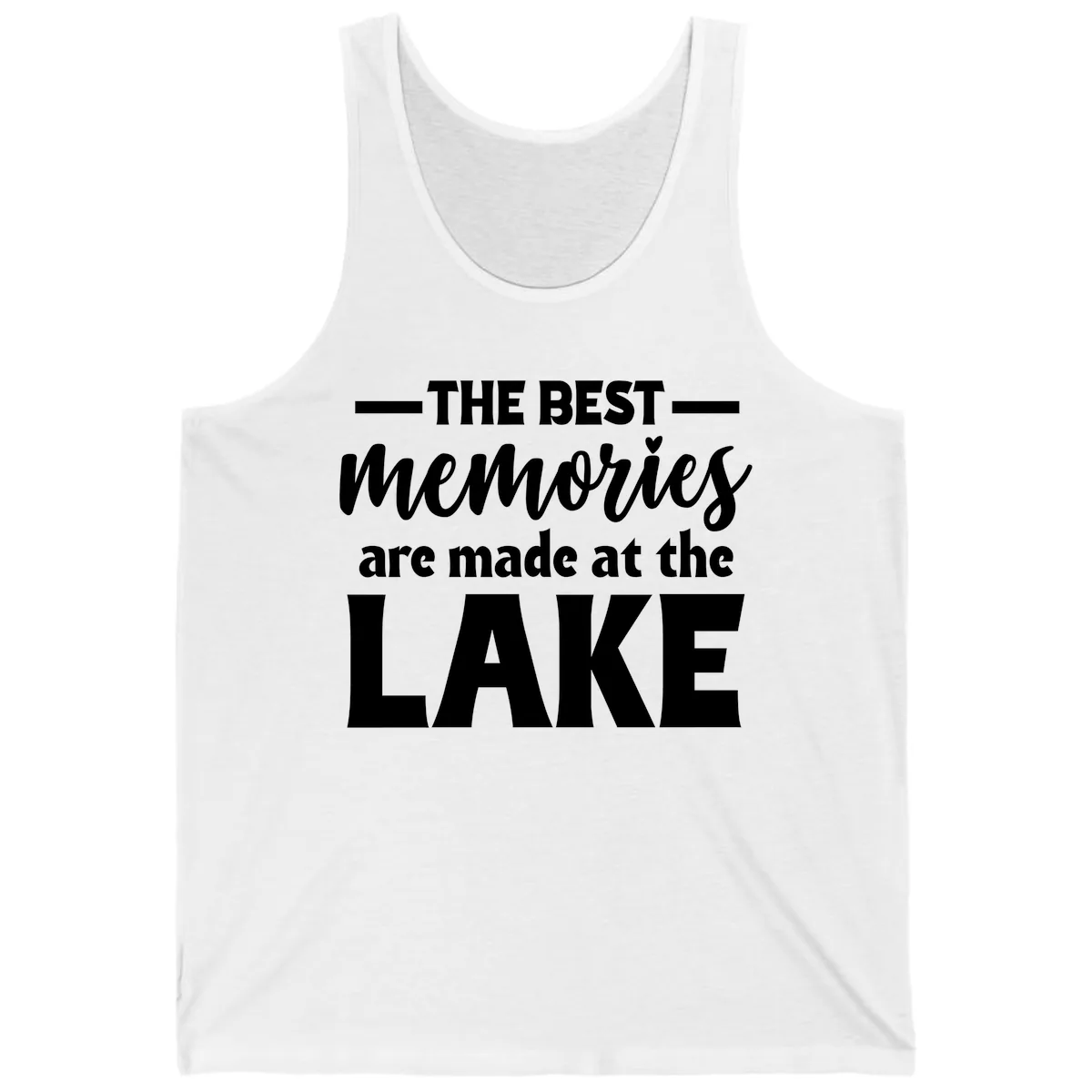 The Best Memories Are Made At The Lake Tank in White
