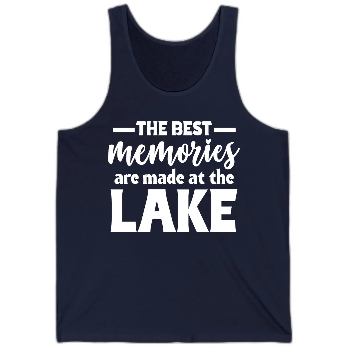 The Best Memories Are Made At The Lake Tank in Navy