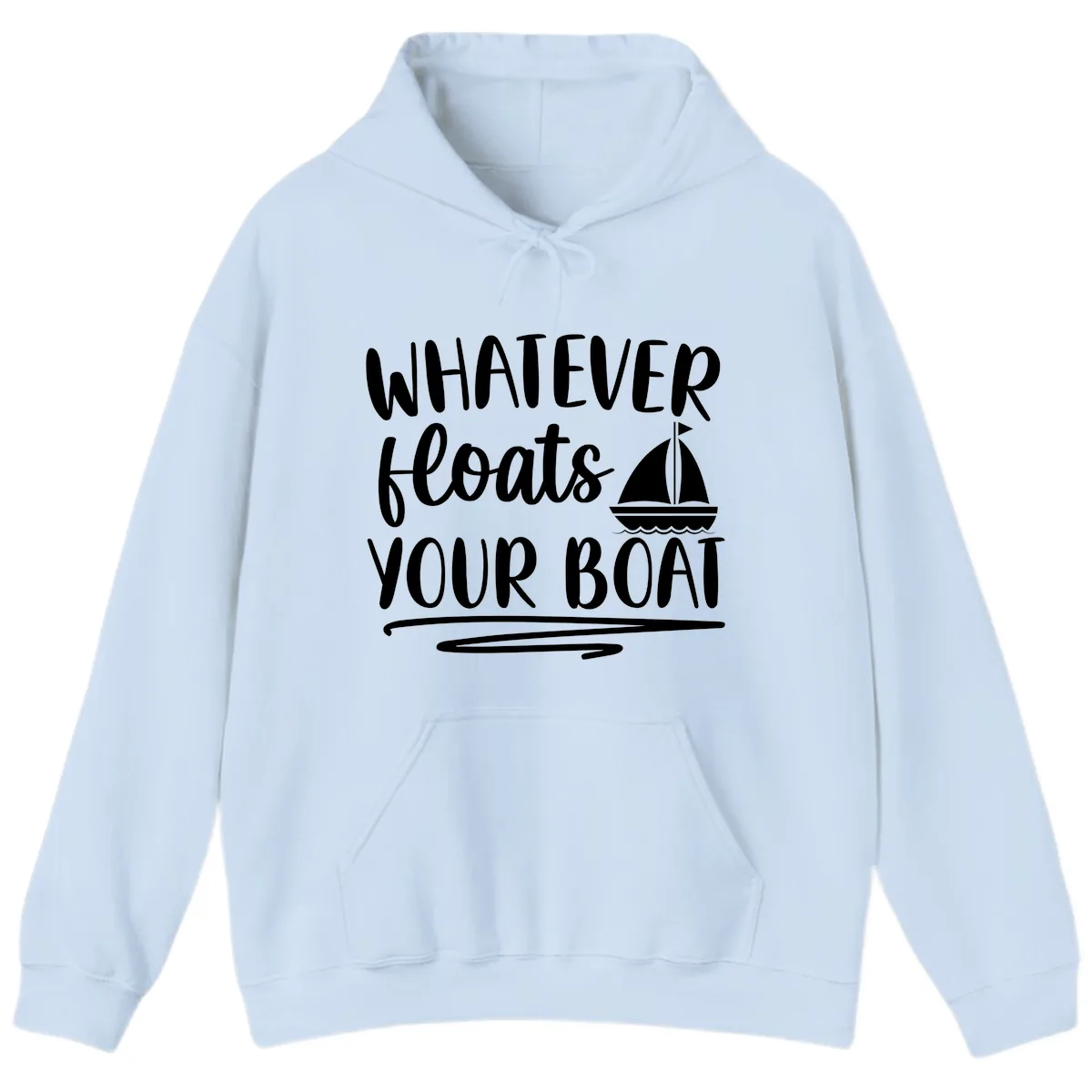 Whatever Floats Your Boat Design Hoodie in Light Blue