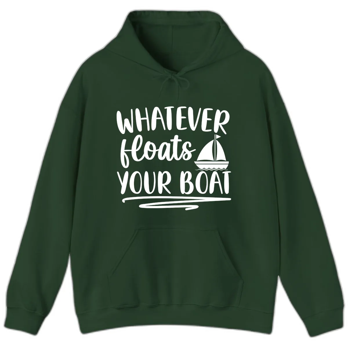 Whatever Floats Your Boat Design Hoodie in Forest Green