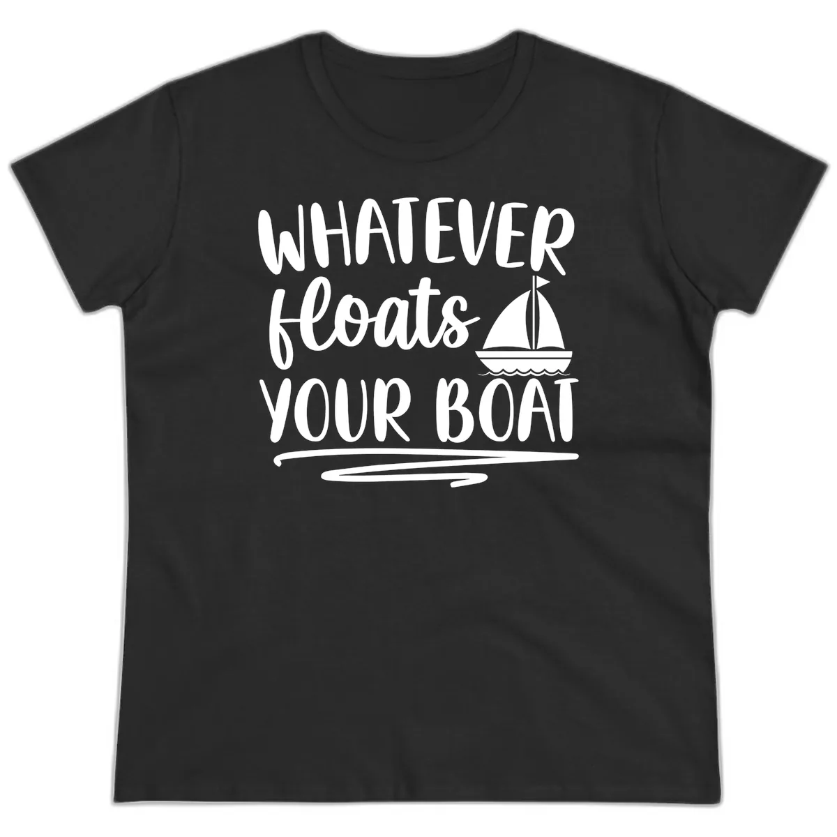 Whatever Floats Your Boat Design Ladies Tee in Black