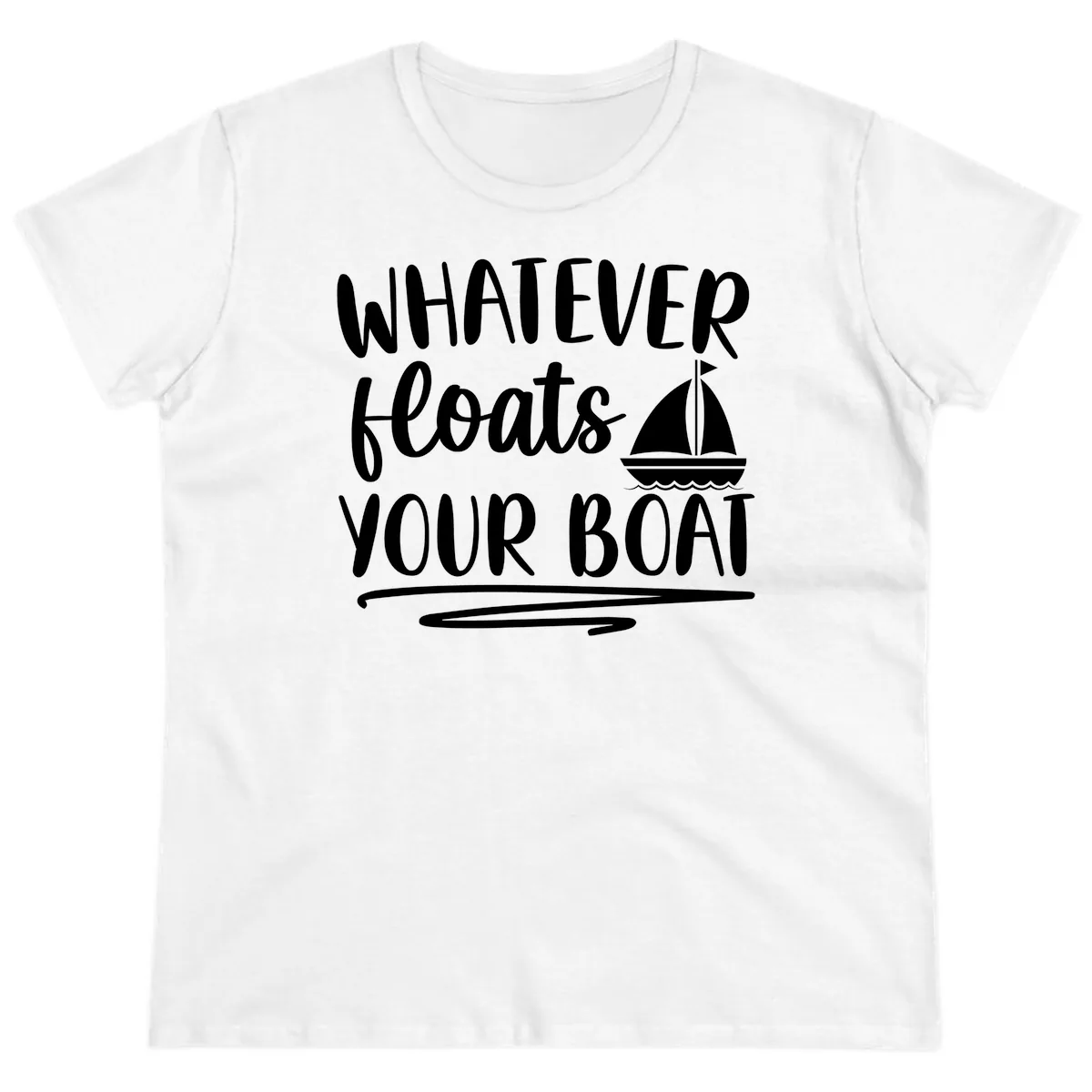 Whatever Floats Your Boat Design Ladies Tee in White