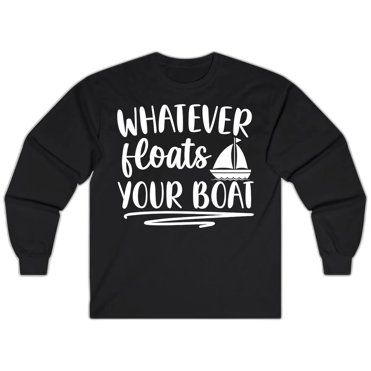 Whatever Floats Your Boat Design Long Sleeve in Black