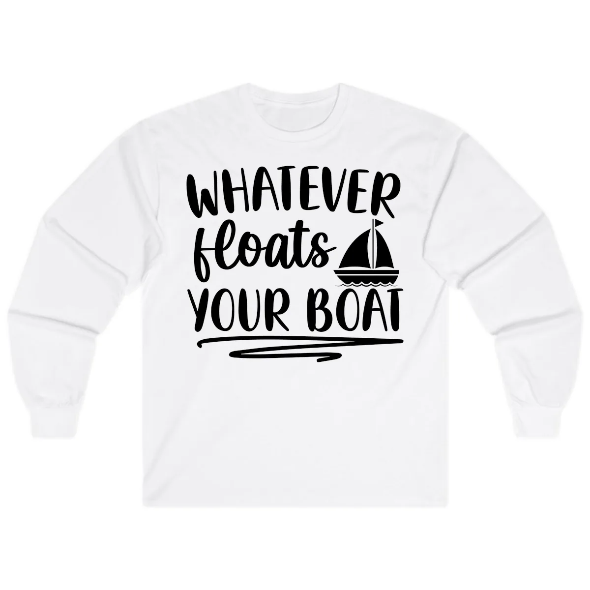 Whatever Floats Your Boat Design Long Sleeve in White