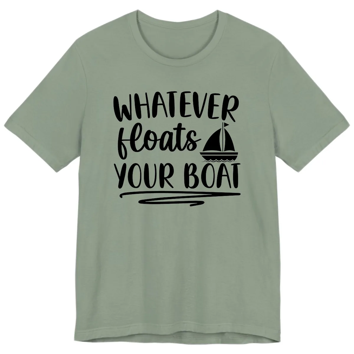 Whatever Floats Your Boat Design Premium T-Shirt in Sage