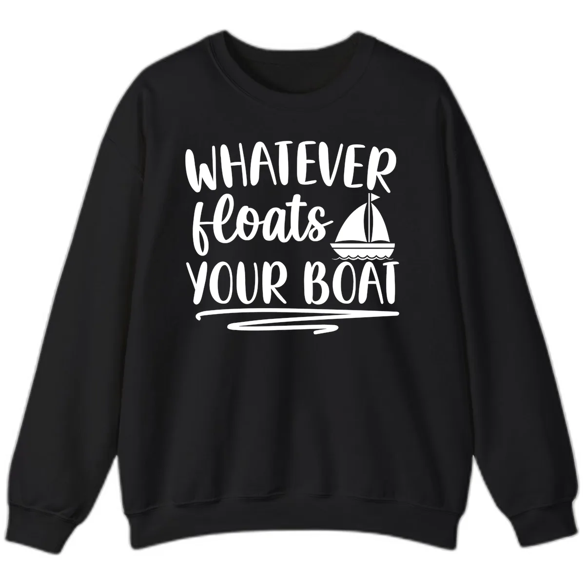 Whatever Floats Your Boat Design Sweatshirt in Black