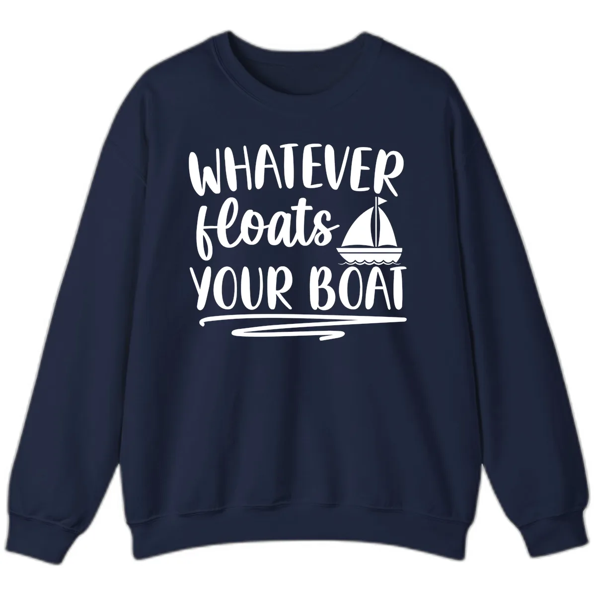 Whatever Floats Your Boat Design Sweatshirt in Navy