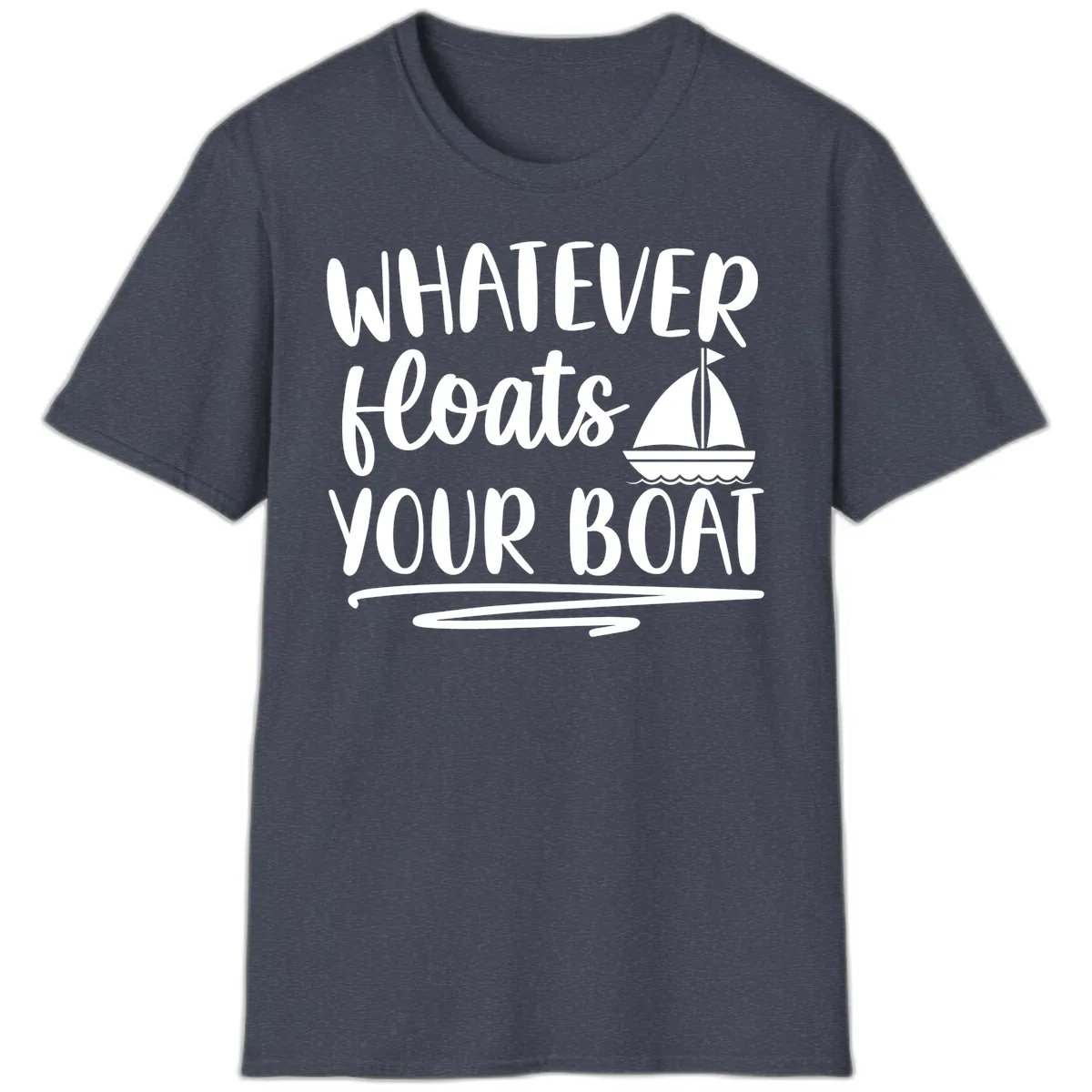 Whatever Floats Your Boat Design T-Shirt in Heather Navy