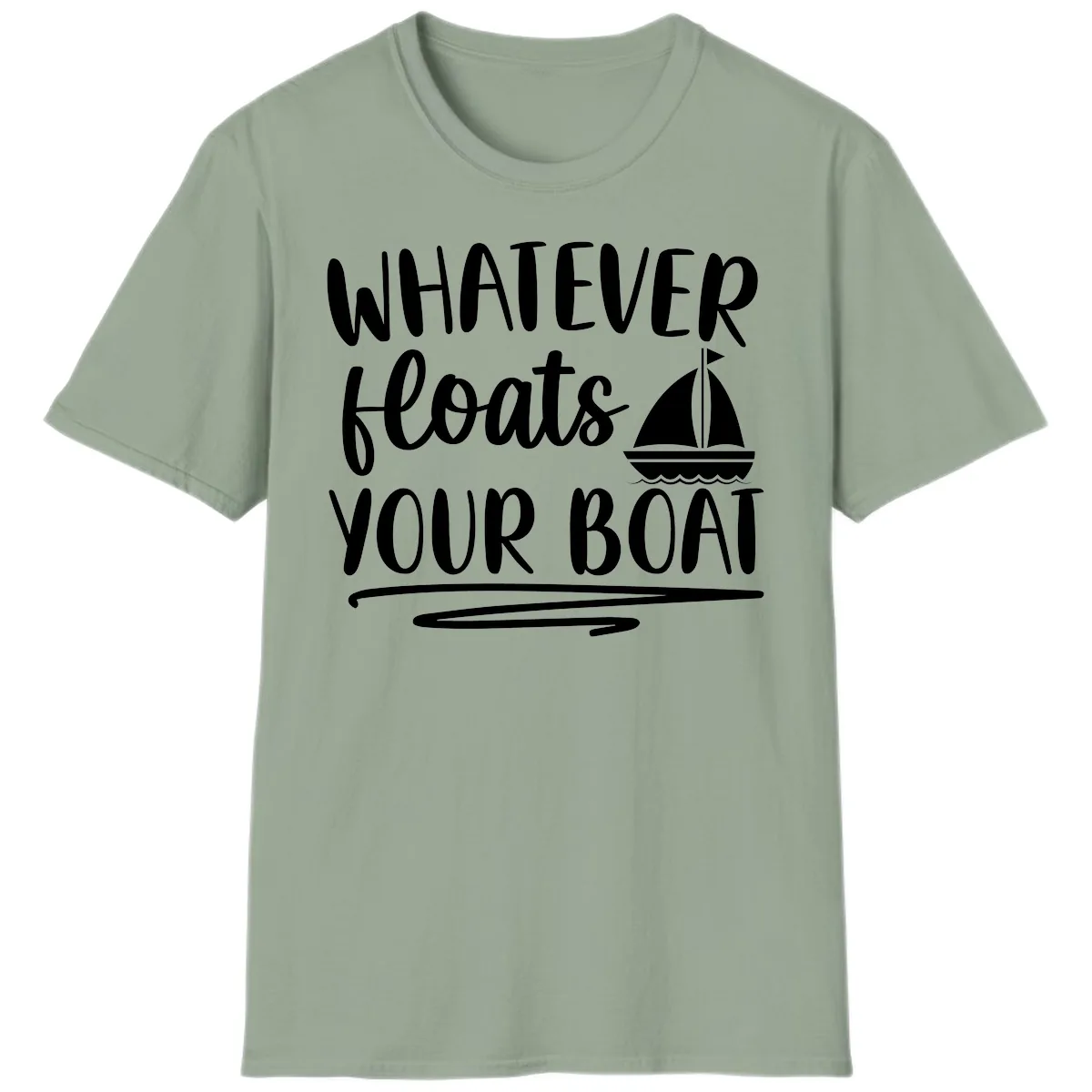 Whatever Floats Your Boat Design T-Shirt in Sage