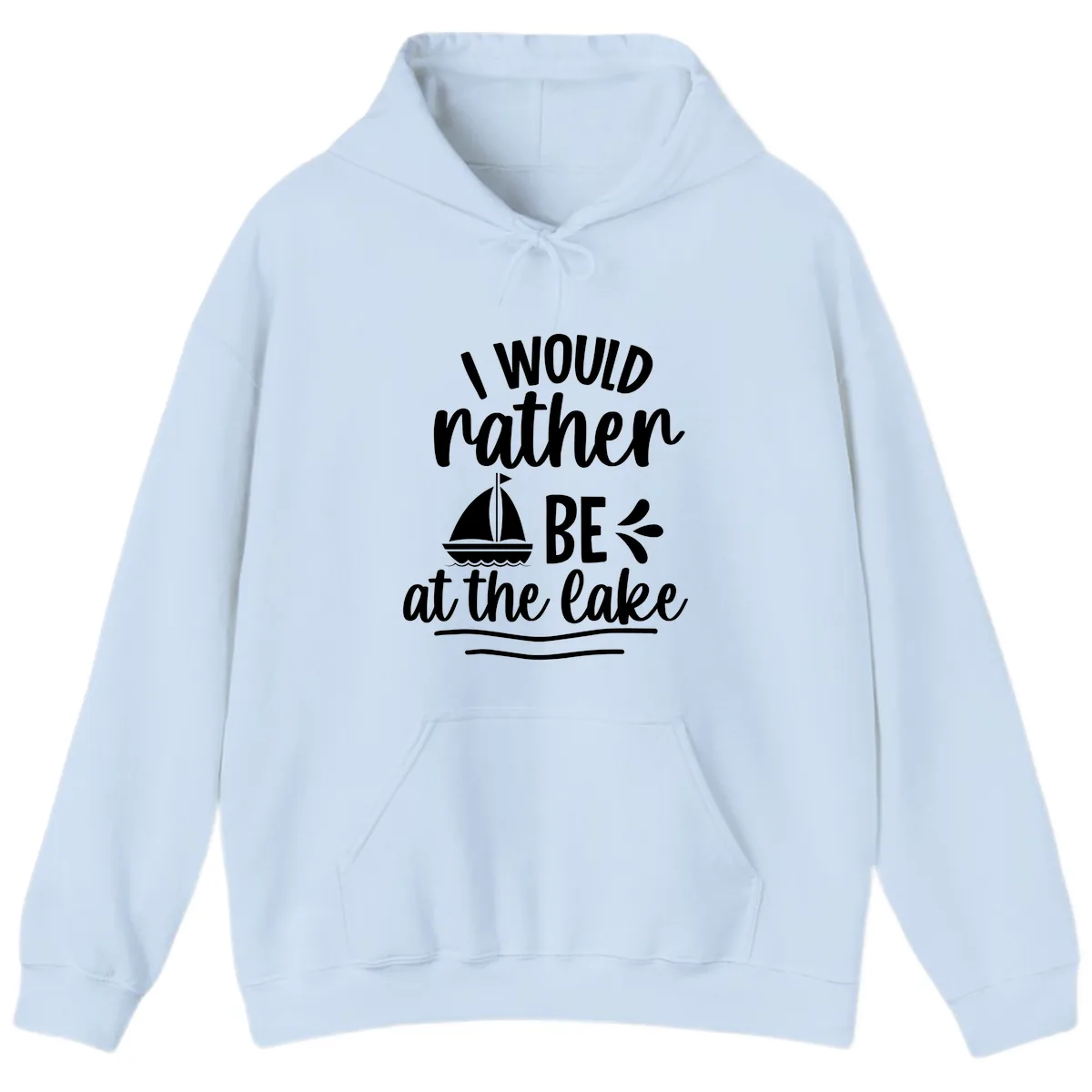 I Would Rather Be At The Lake Hoodie in Light Blue