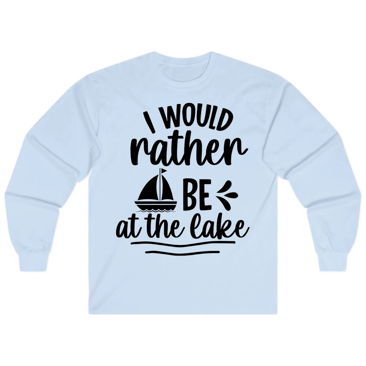 I Would Rather Be At The Lake Long Sleeve in Light Blue