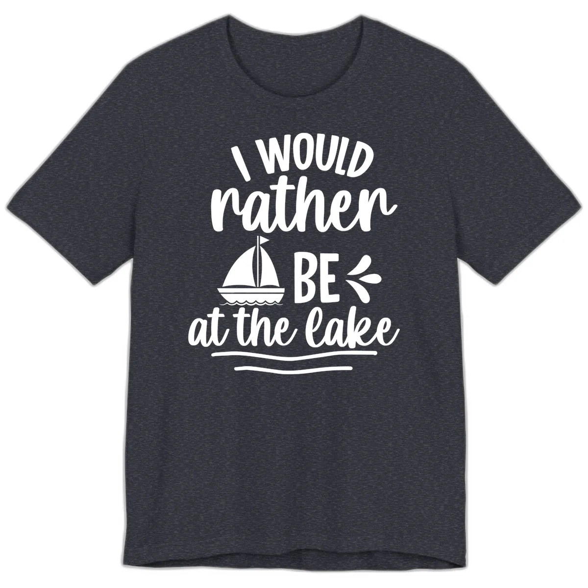 I Would Rather Be At The Lake Premium T-Shirt in Heather Navy