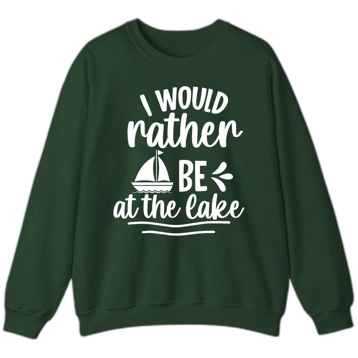 I Would Rather Be At The Lake Sweatshirt in Forest Green
