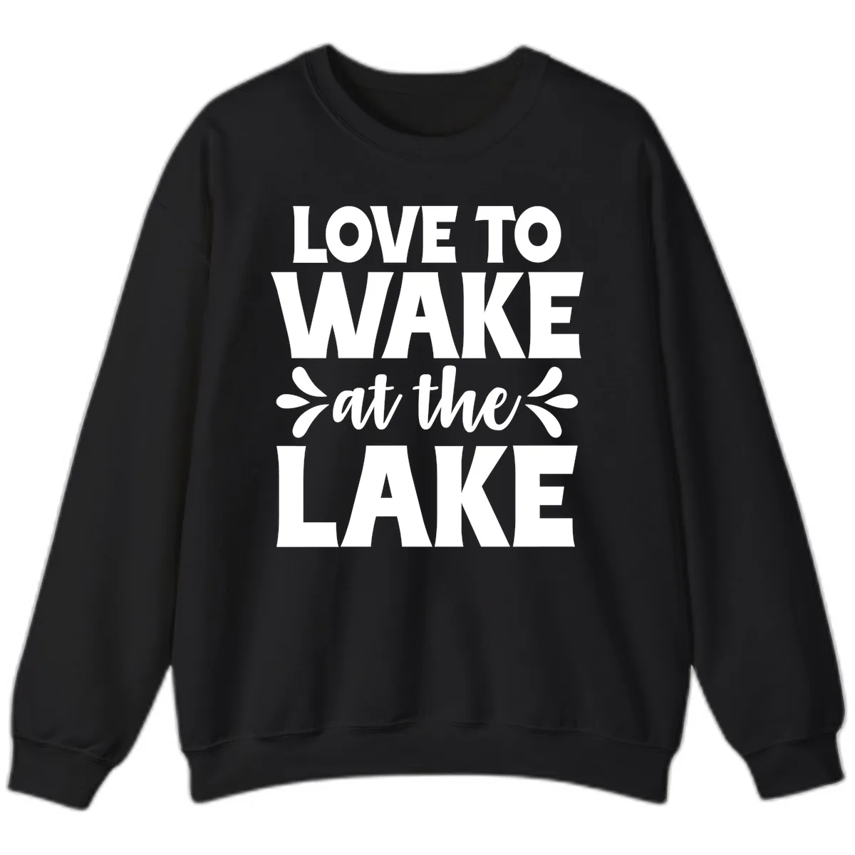 Love To Wake At The Lake Design Sweatshirt in Black