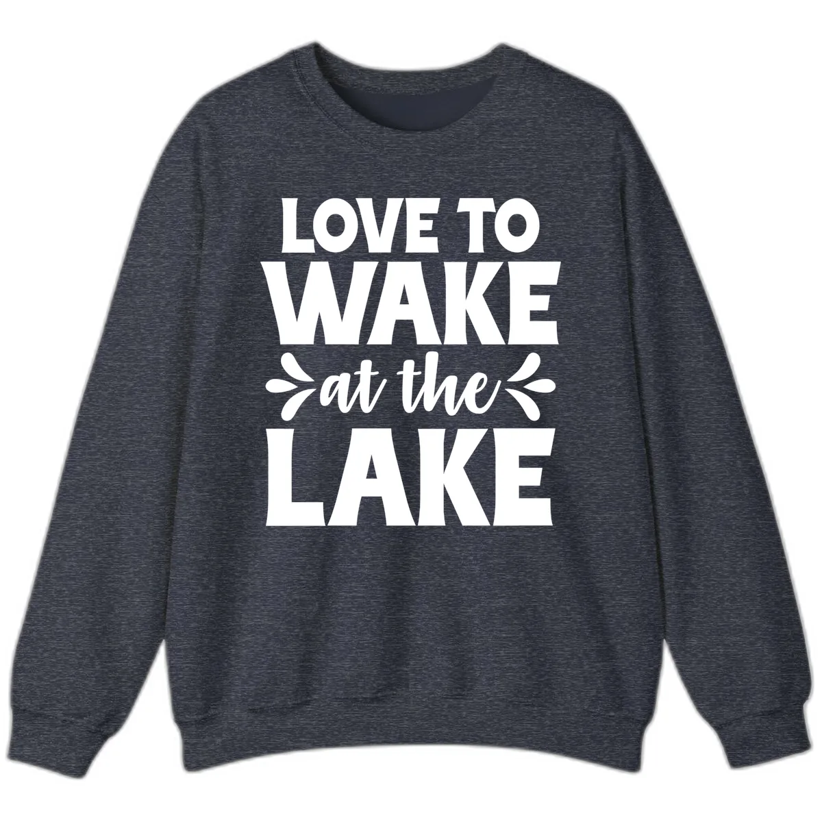 Love To Wake At The Lake Design Sweatshirt in Heather Sport Dark Navy