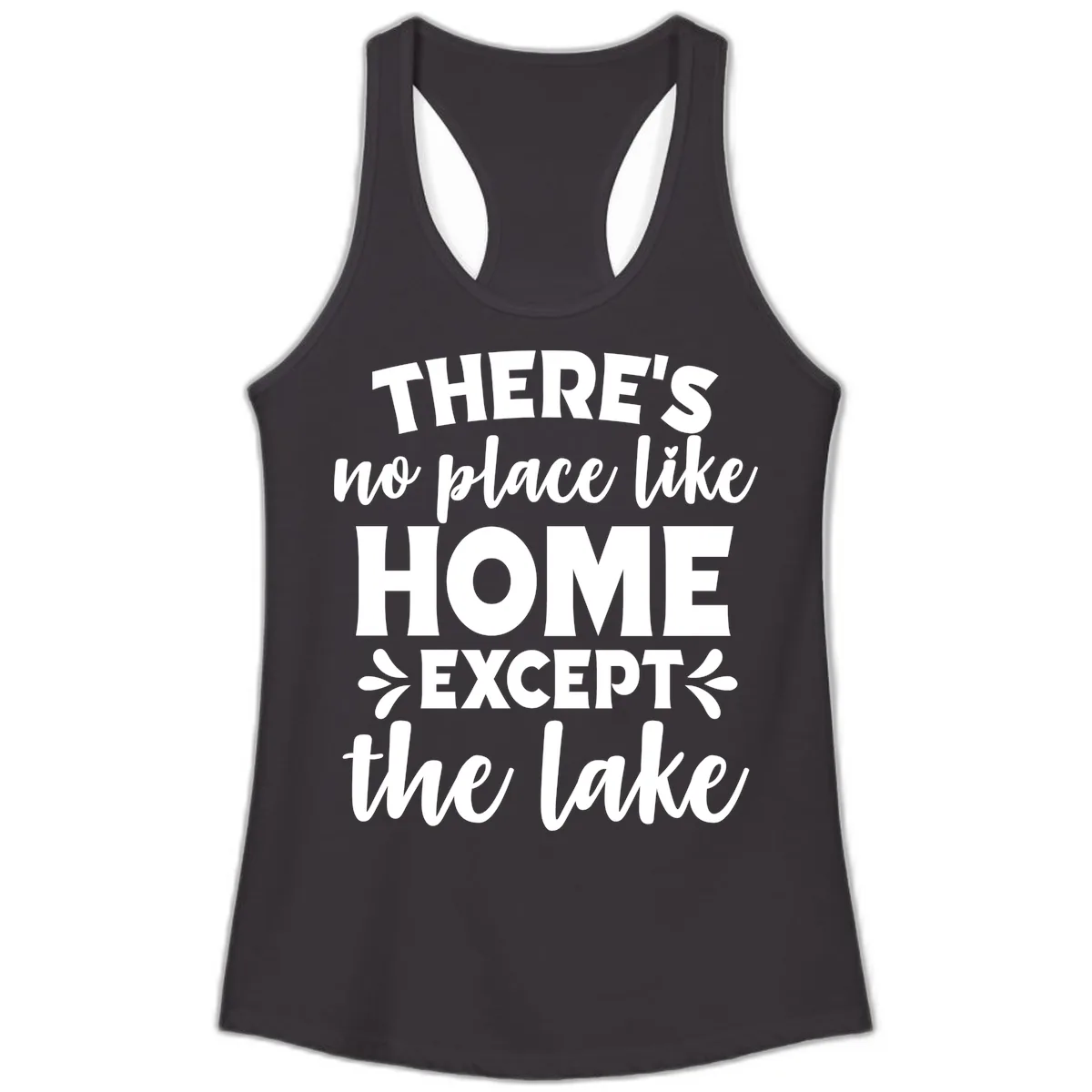 There's No Place Like Home Except The Lake Ladies Tank in Black