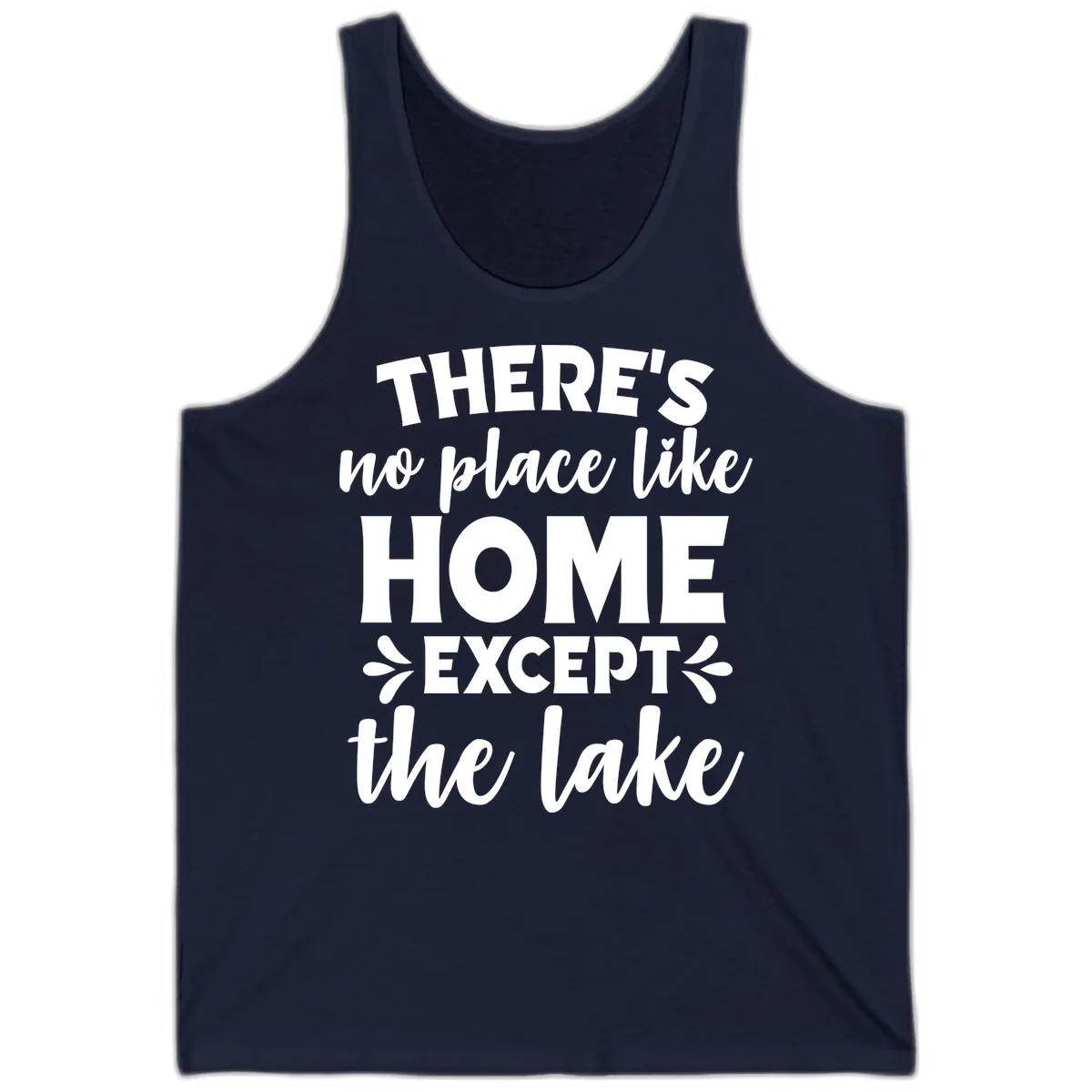 There's No Place Like Home Except The Lake Tank in Navy