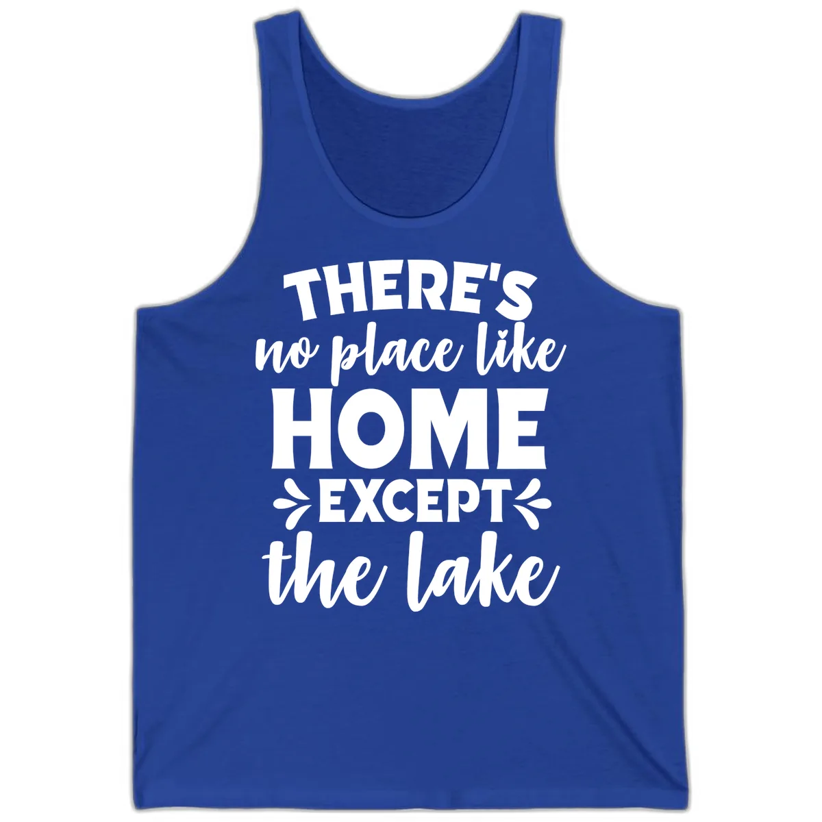 There's No Place Like Home Except The Lake Tank in True Royal