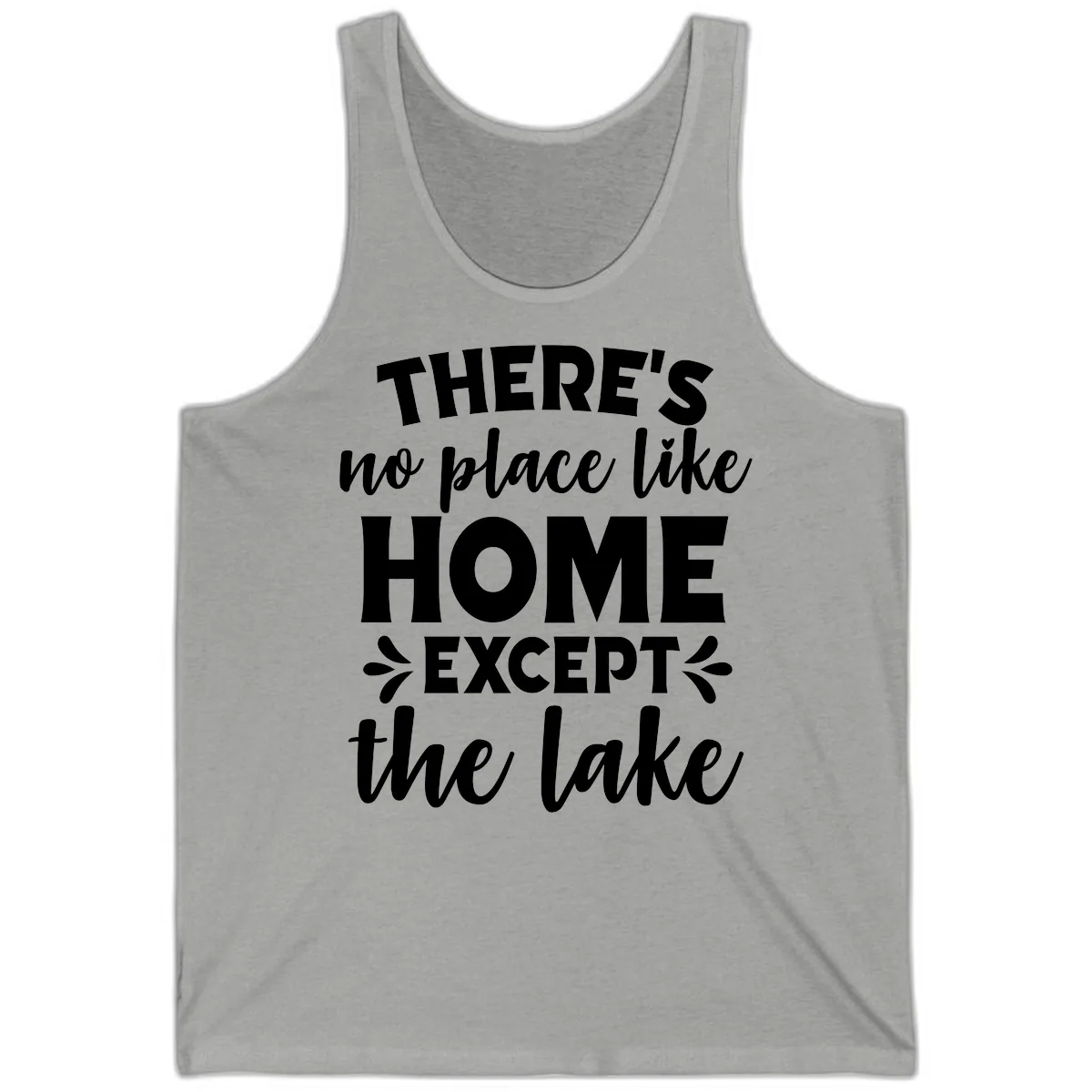 There's No Place Like Home Except The Lake Tank in Athletic Heather
