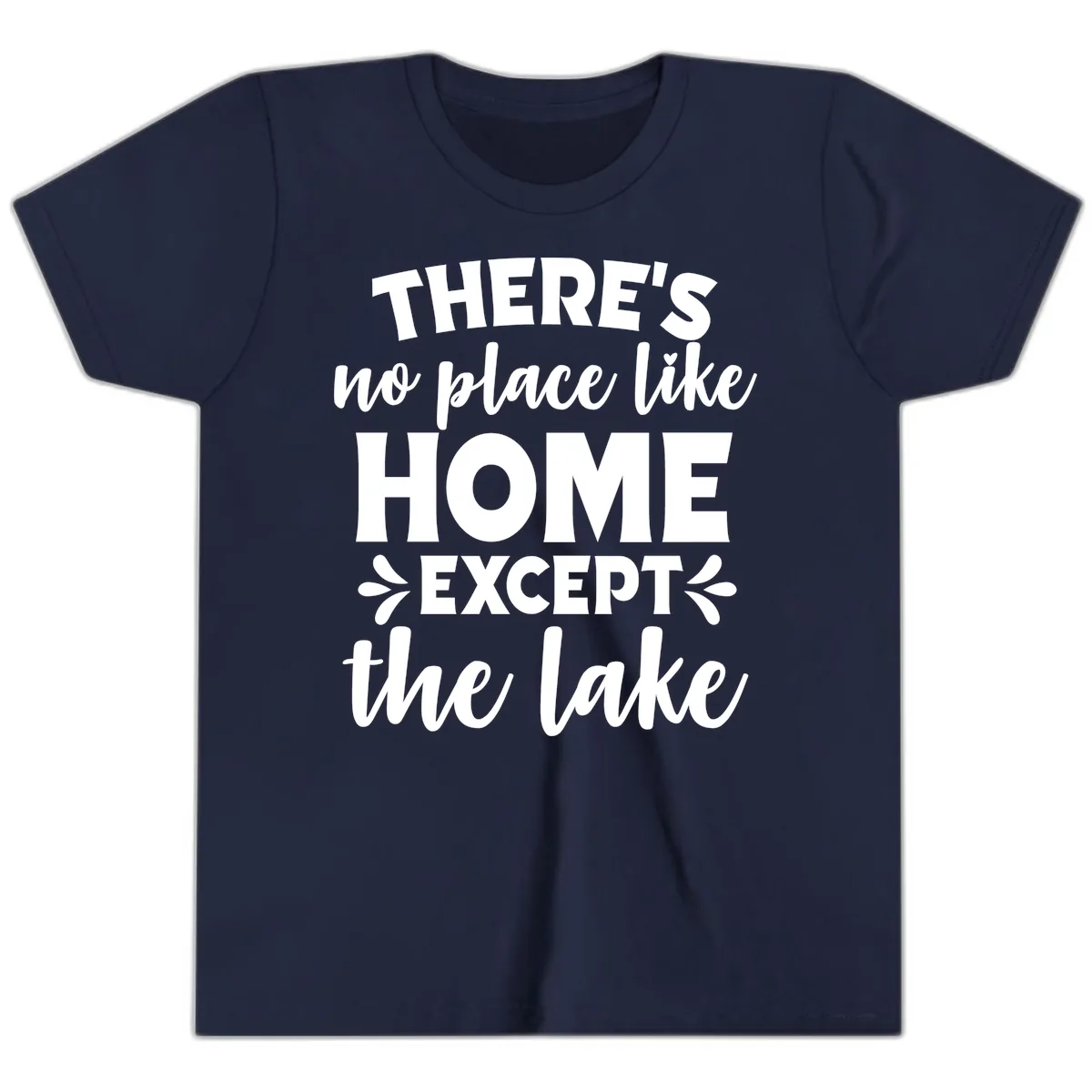 There's No Place Like Home Except The Lake Youth T-Shirt in Navy