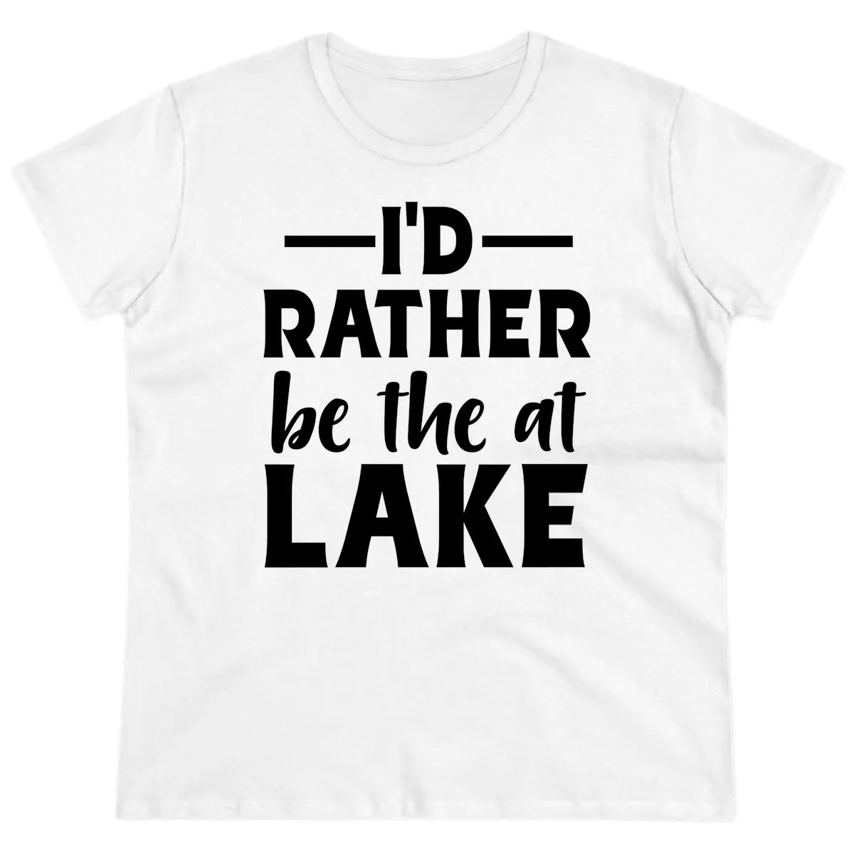 I'd Rather Be At The Lake Ladies Tee in White