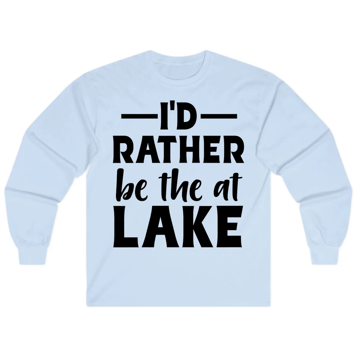 I'd Rather Be At The Lake Long Sleeve in Light Blue