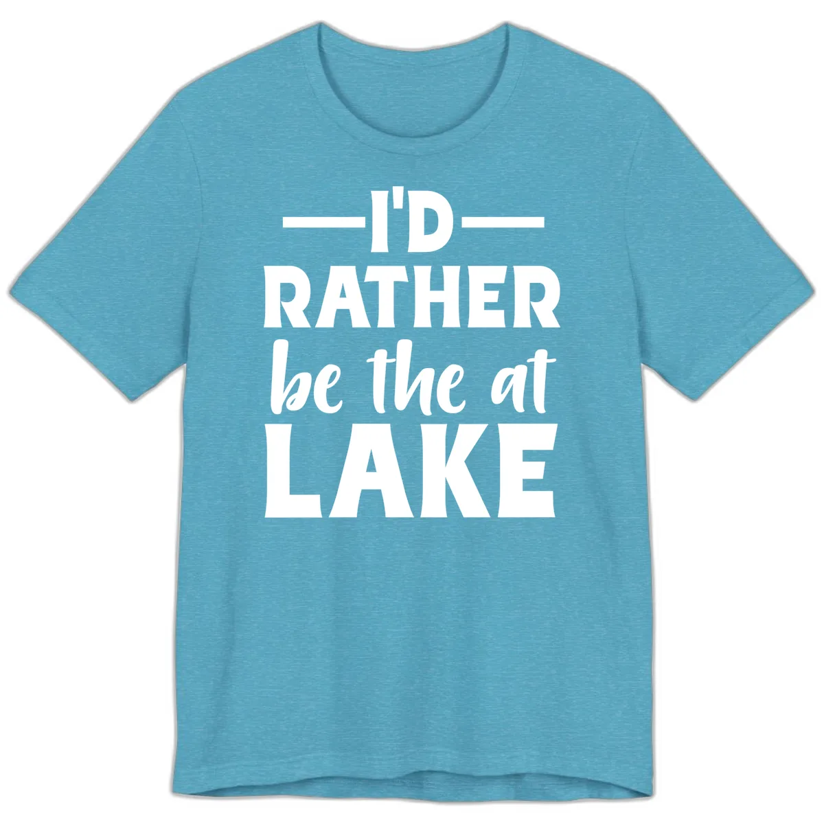 I'd Rather Be At The Lake Premium T-Shirt in Heather Aqua