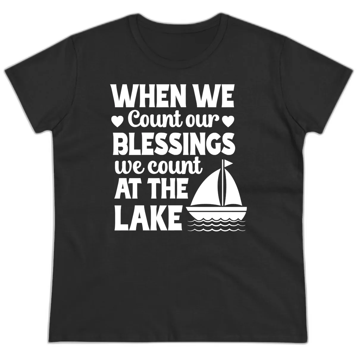 When We Count Our Blessings At The Lake Ladies Tee in Black