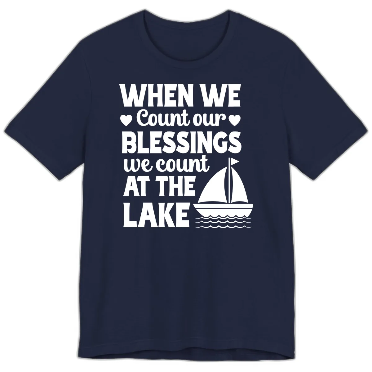 When We Count Our Blessings At The Lake Premium T-Shirt in Navy