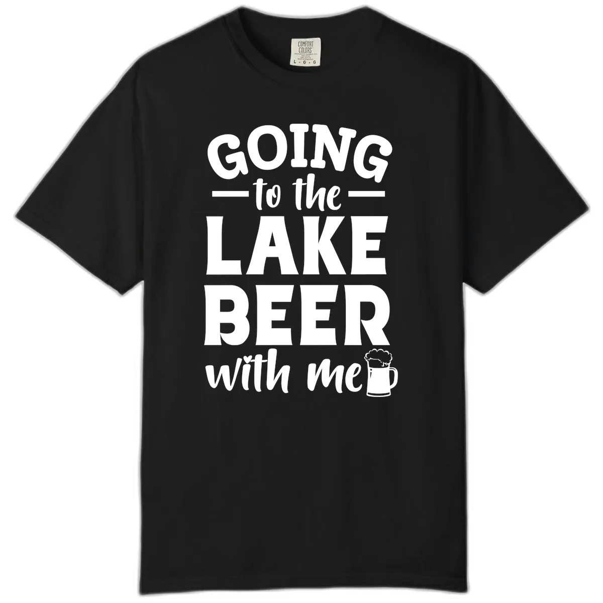 Going To The Lake Beer With Me Comfort Color in Black