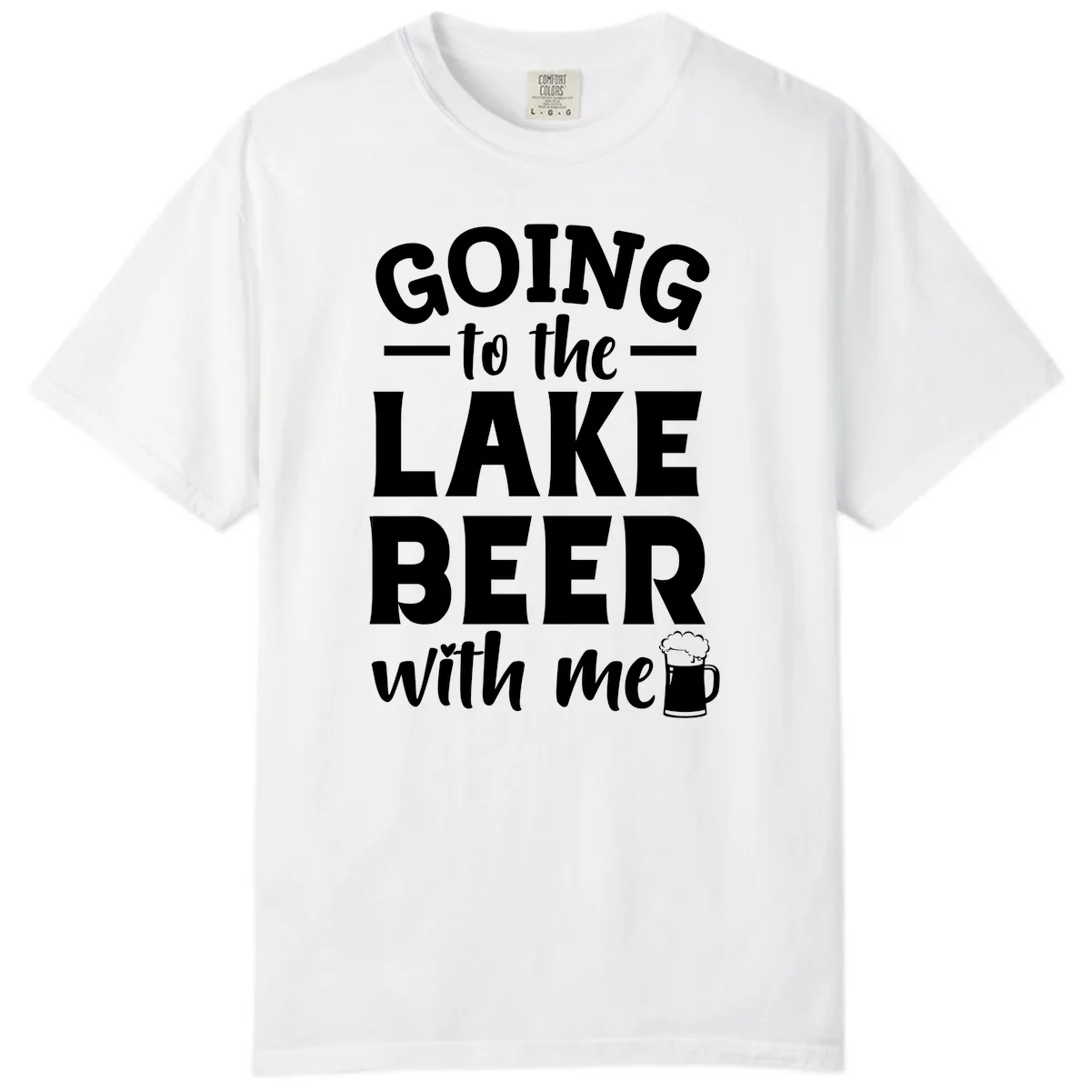 Going To The Lake Beer With Me Comfort Color in White