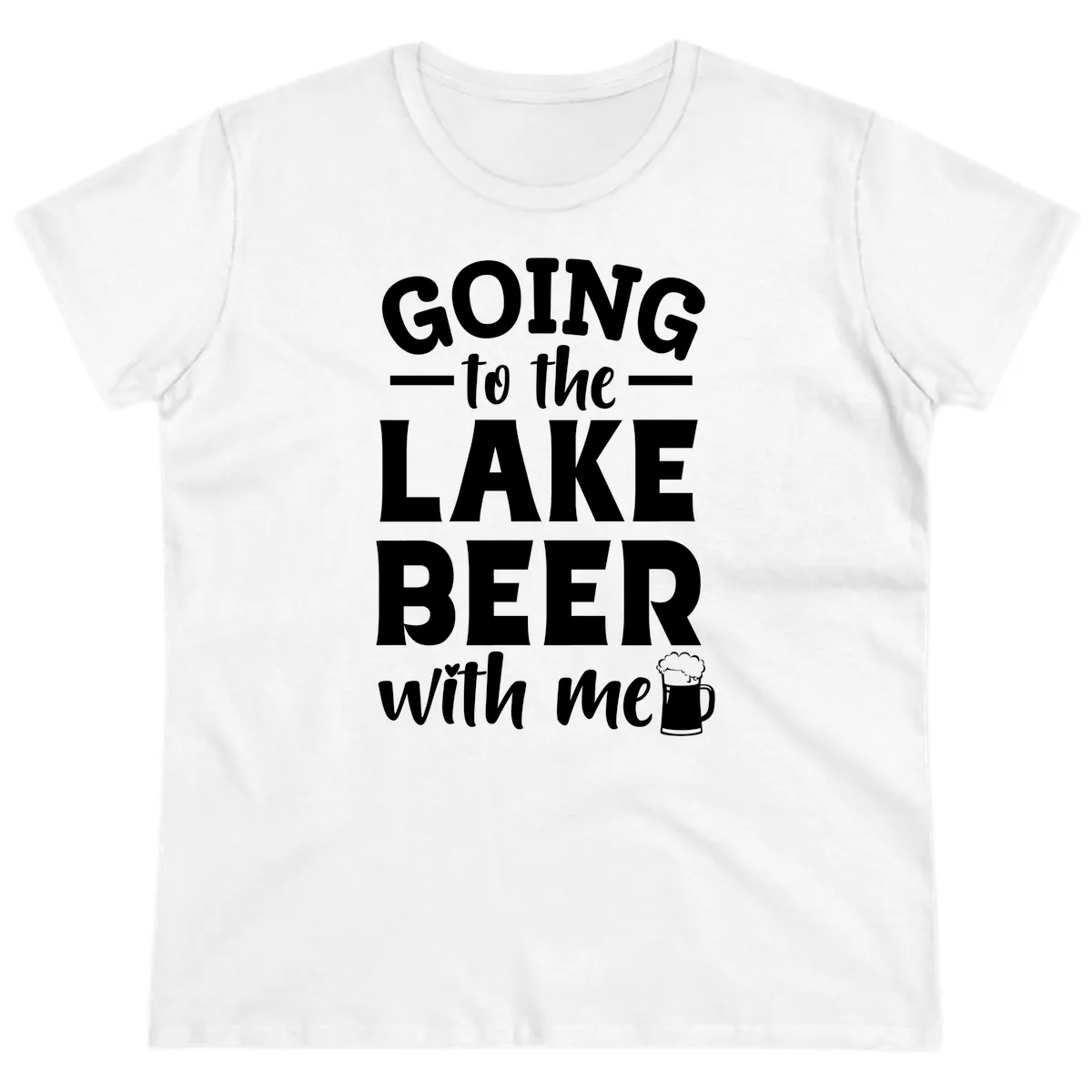 Going To The Lake Beer With Me Ladies Tee in White