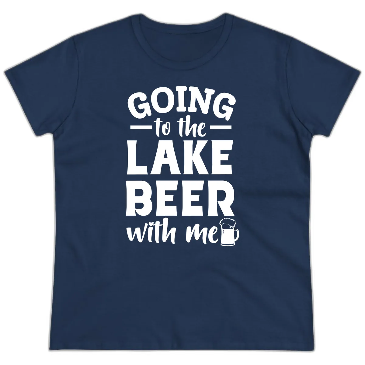 Going To The Lake Beer With Me Ladies Tee in Navy
