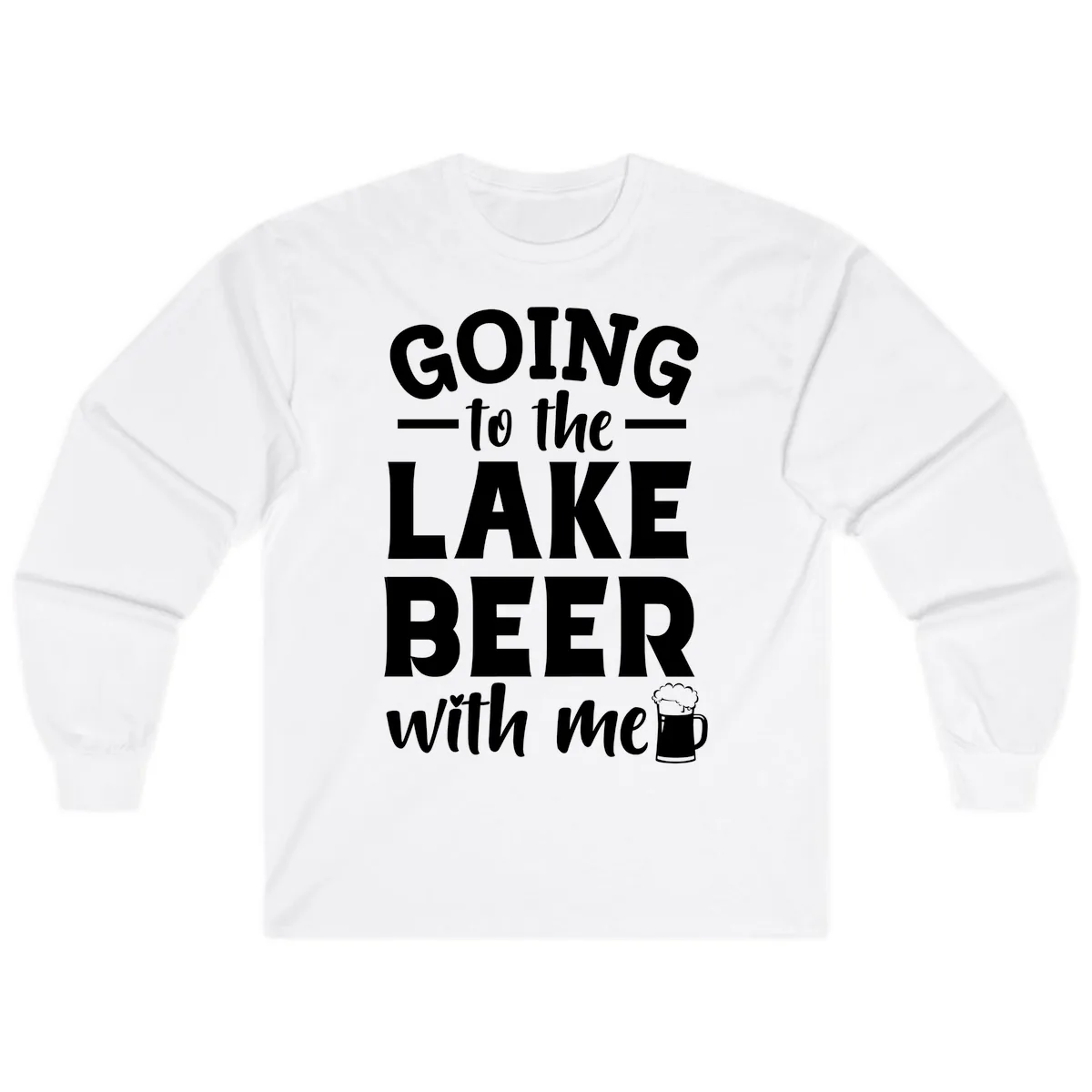 Going To The Lake Beer With Me Long Sleeve in White