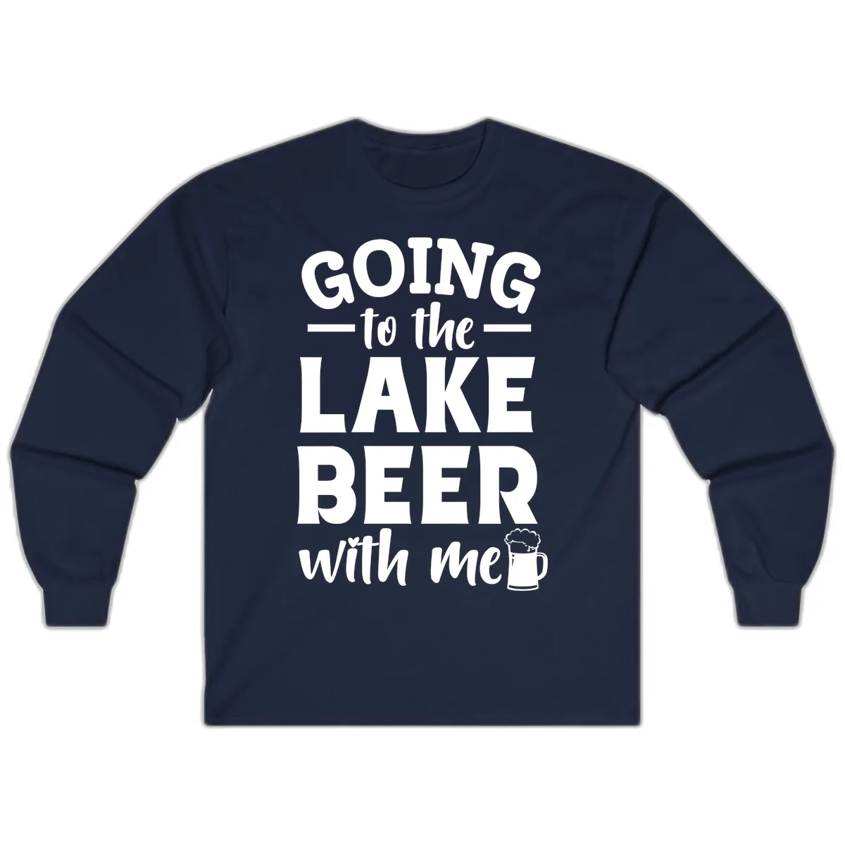 Going To The Lake Beer With Me Long Sleeve in Navy
