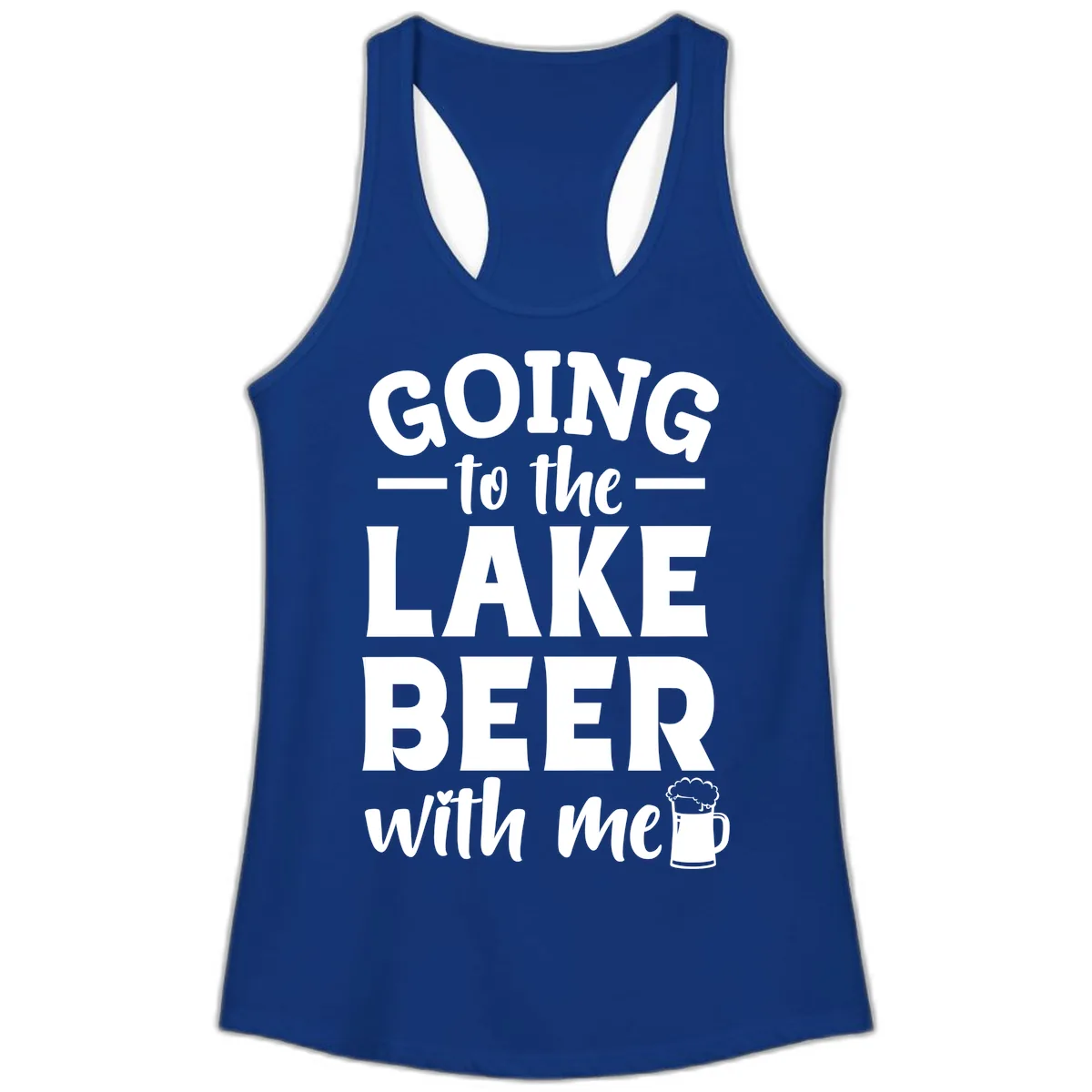 Going To The Lake Beer With Me Ladies Tank in Solid Royal