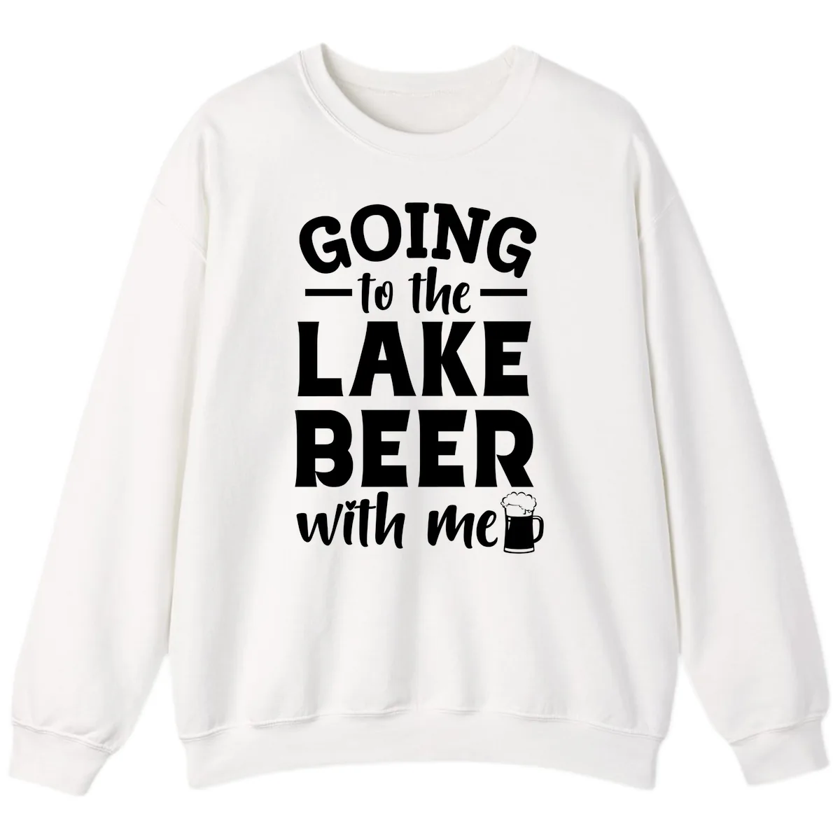 Going To The Lake Beer With Me Sweatshirt in White