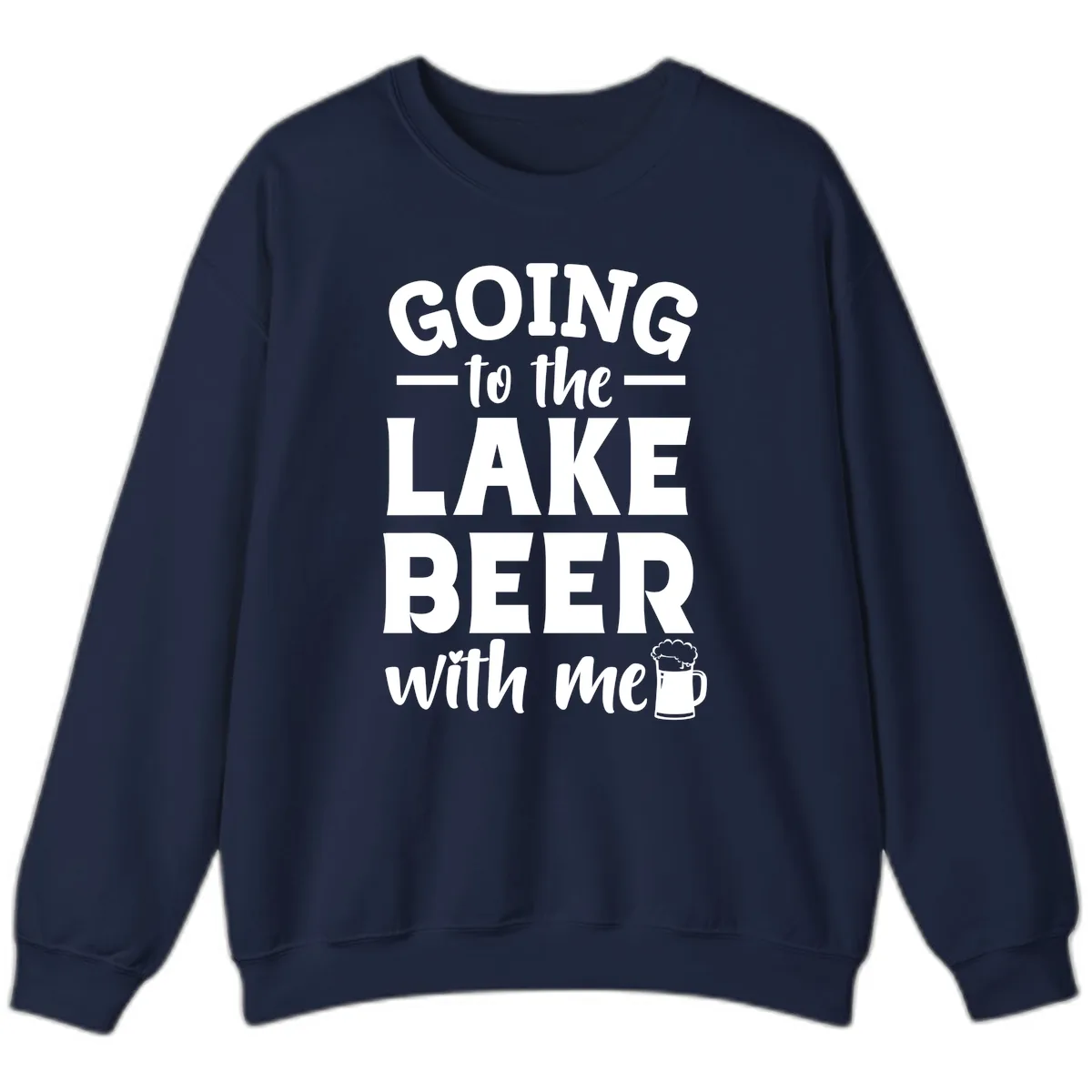 Going To The Lake Beer With Me Sweatshirt in Navy