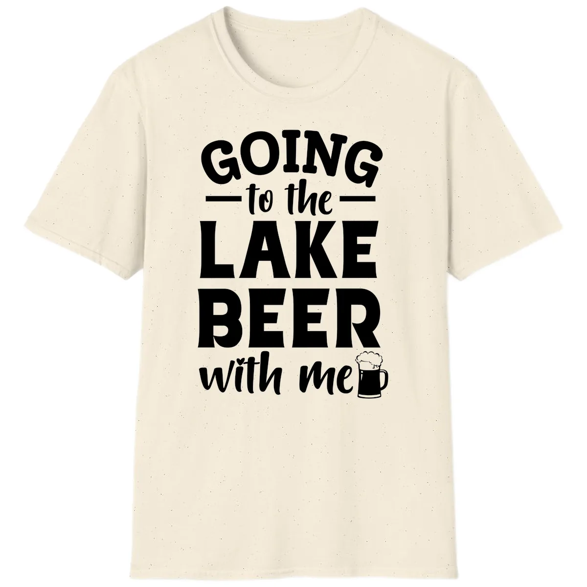 Going To The Lake Beer With Me T-Shirt in Natural