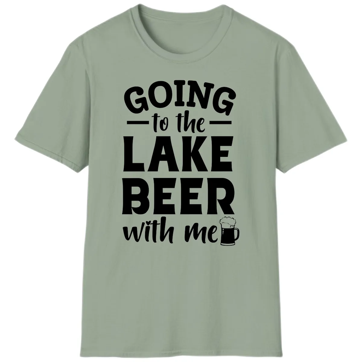 Going To The Lake Beer With Me T-Shirt in Sage