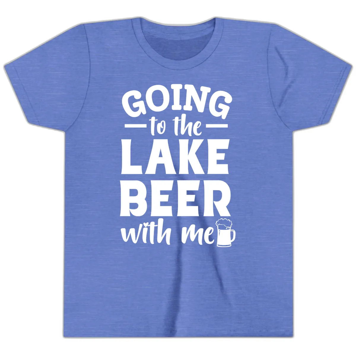 Going To The Lake Beer With Me Youth T-Shirt in Heather Columbia Blue