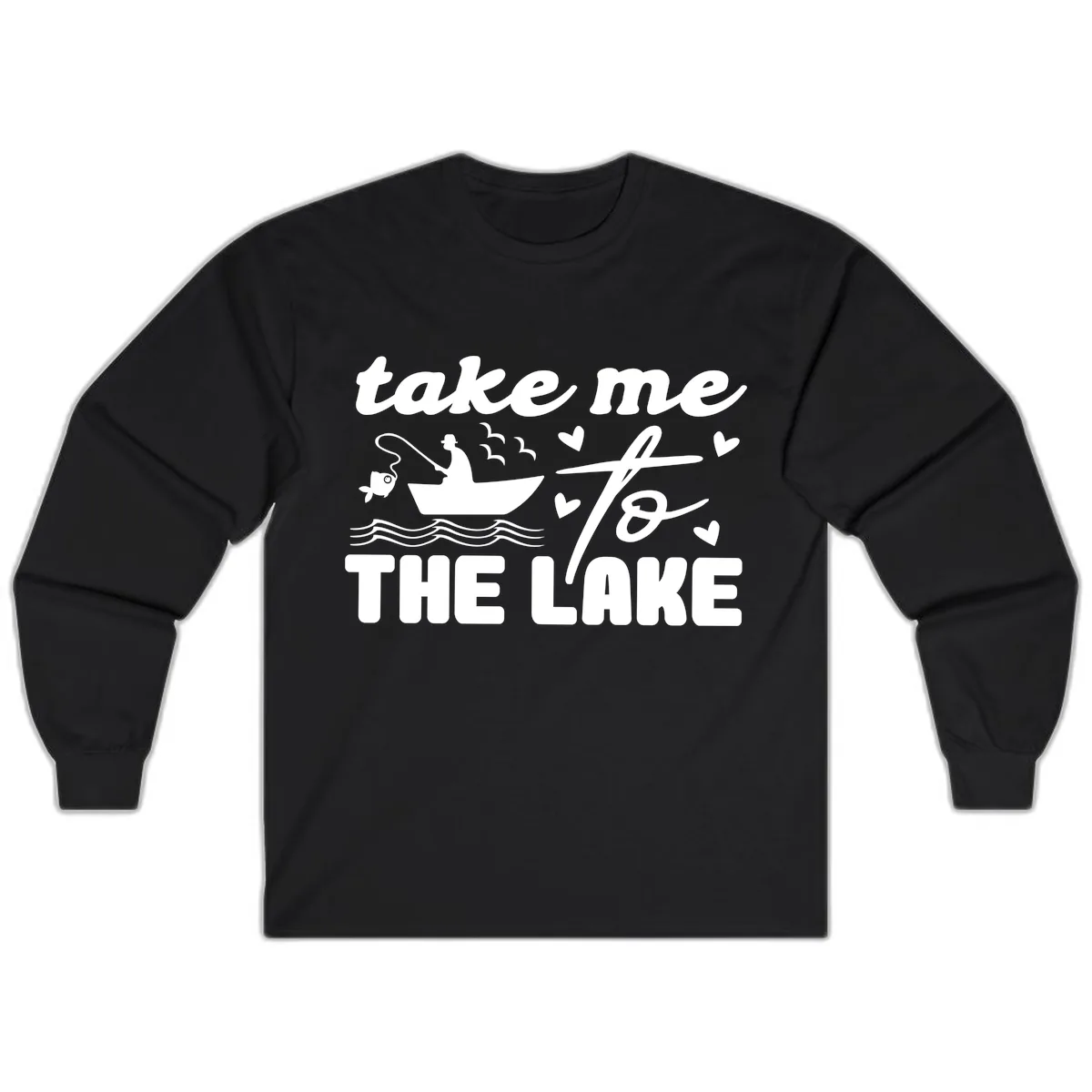 Take Me To The Lake Fishing Design Long Sleeve in Black