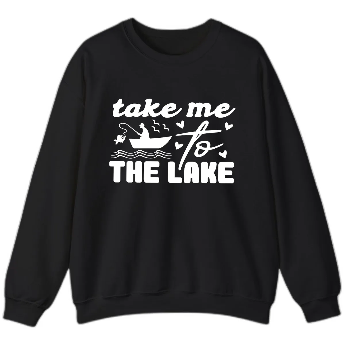 Take Me To The Lake Fishing Design Sweatshirt in Black