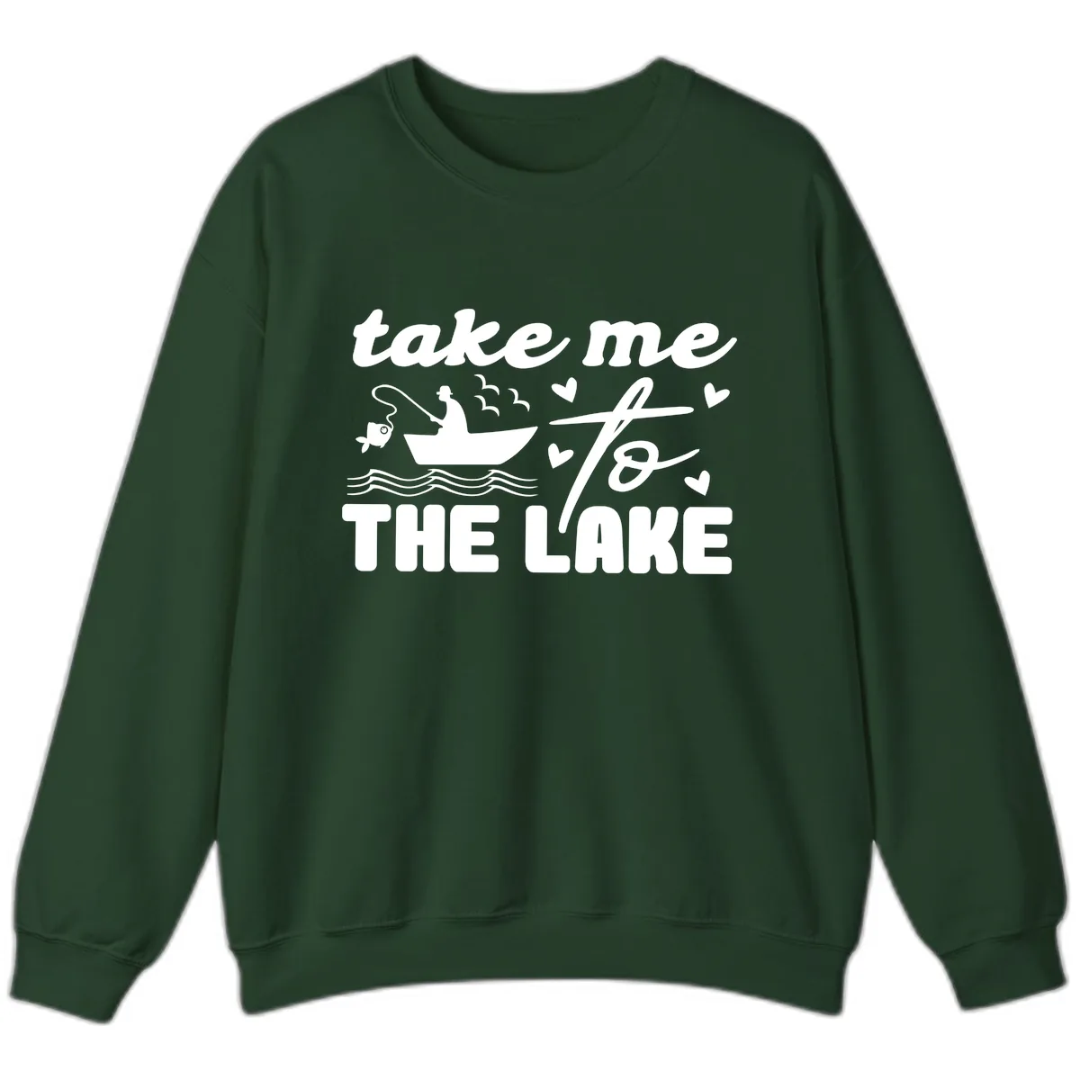 Take Me To The Lake Fishing Design Sweatshirt in Forest Green
