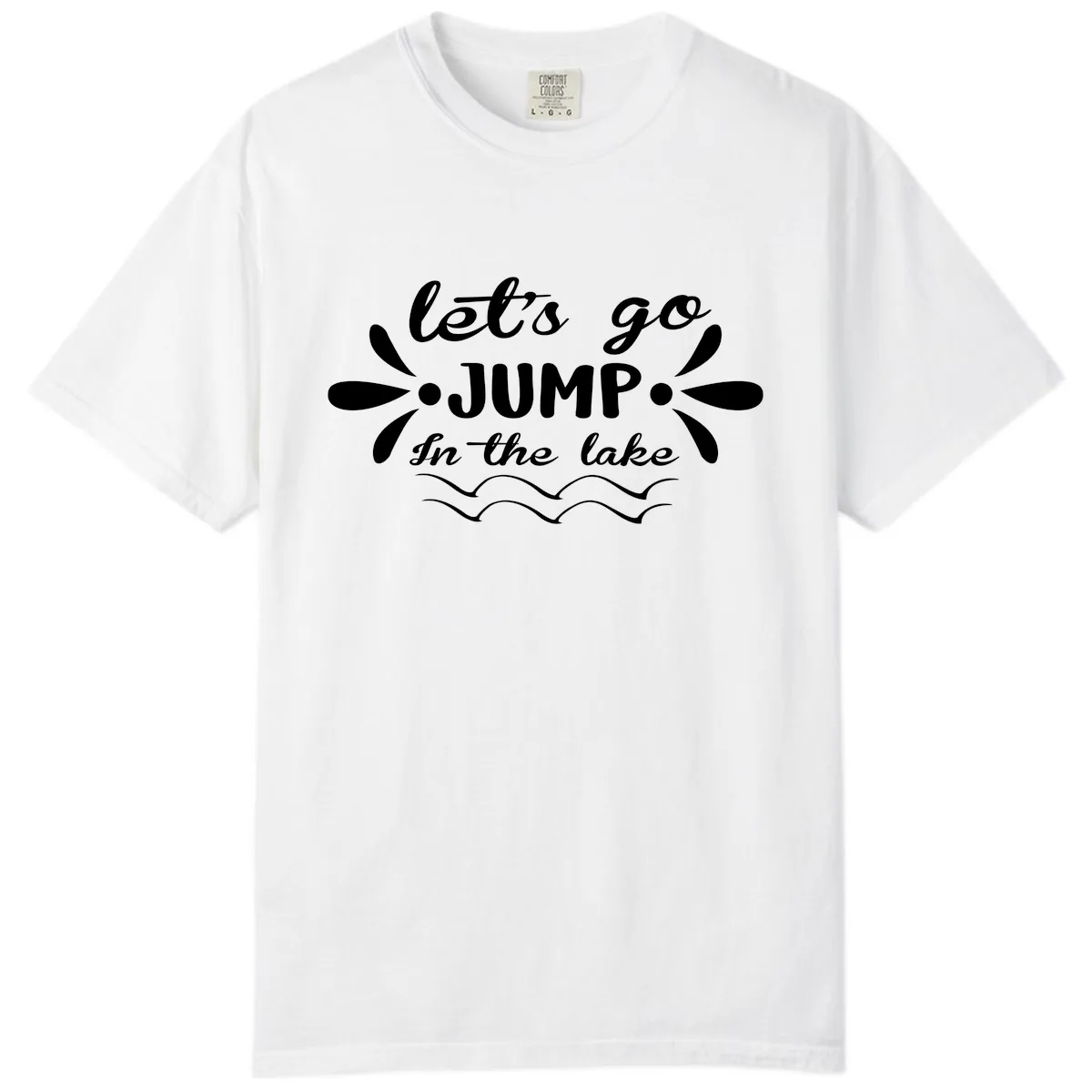 Let's Go Jump In The Lake Comfort Color in White