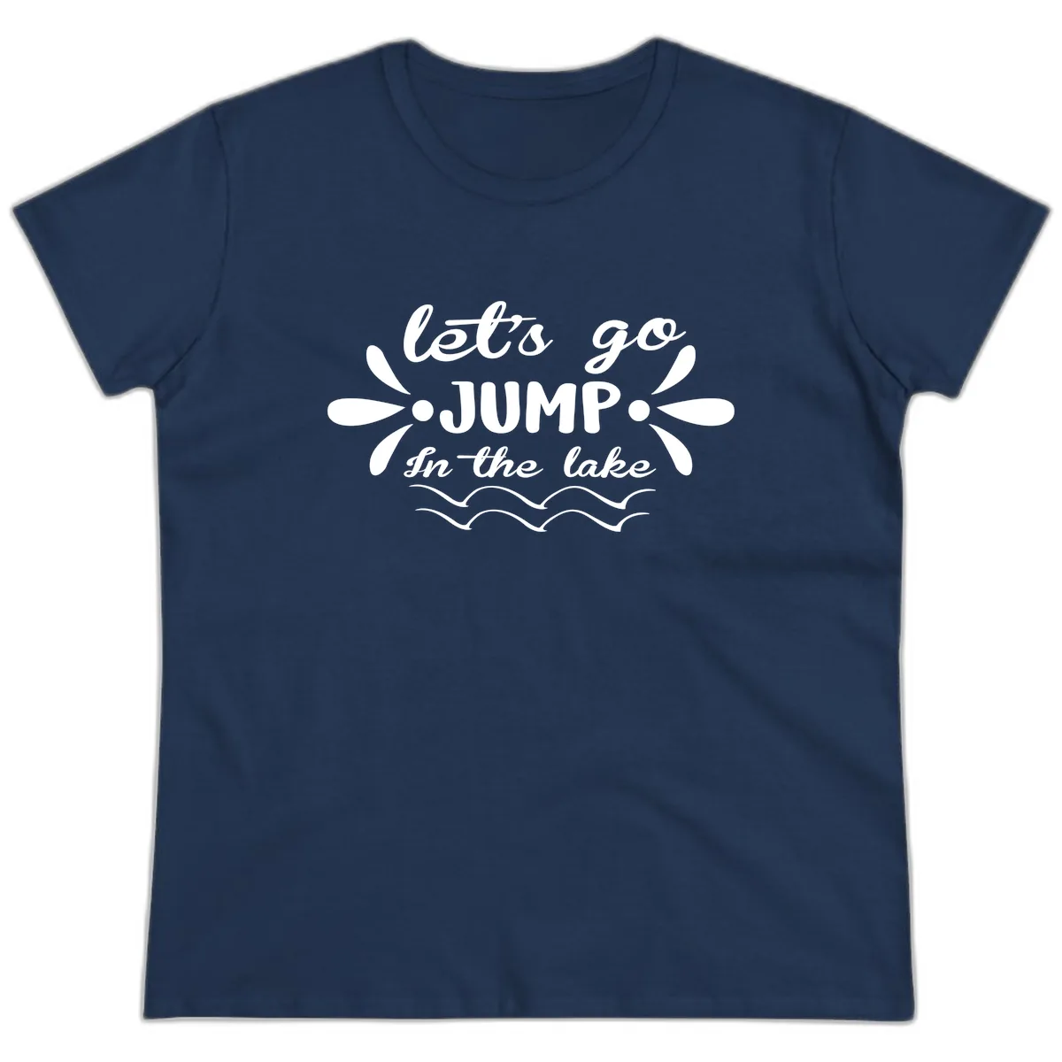 Let's Go Jump In The Lake Ladies Tee in Navy