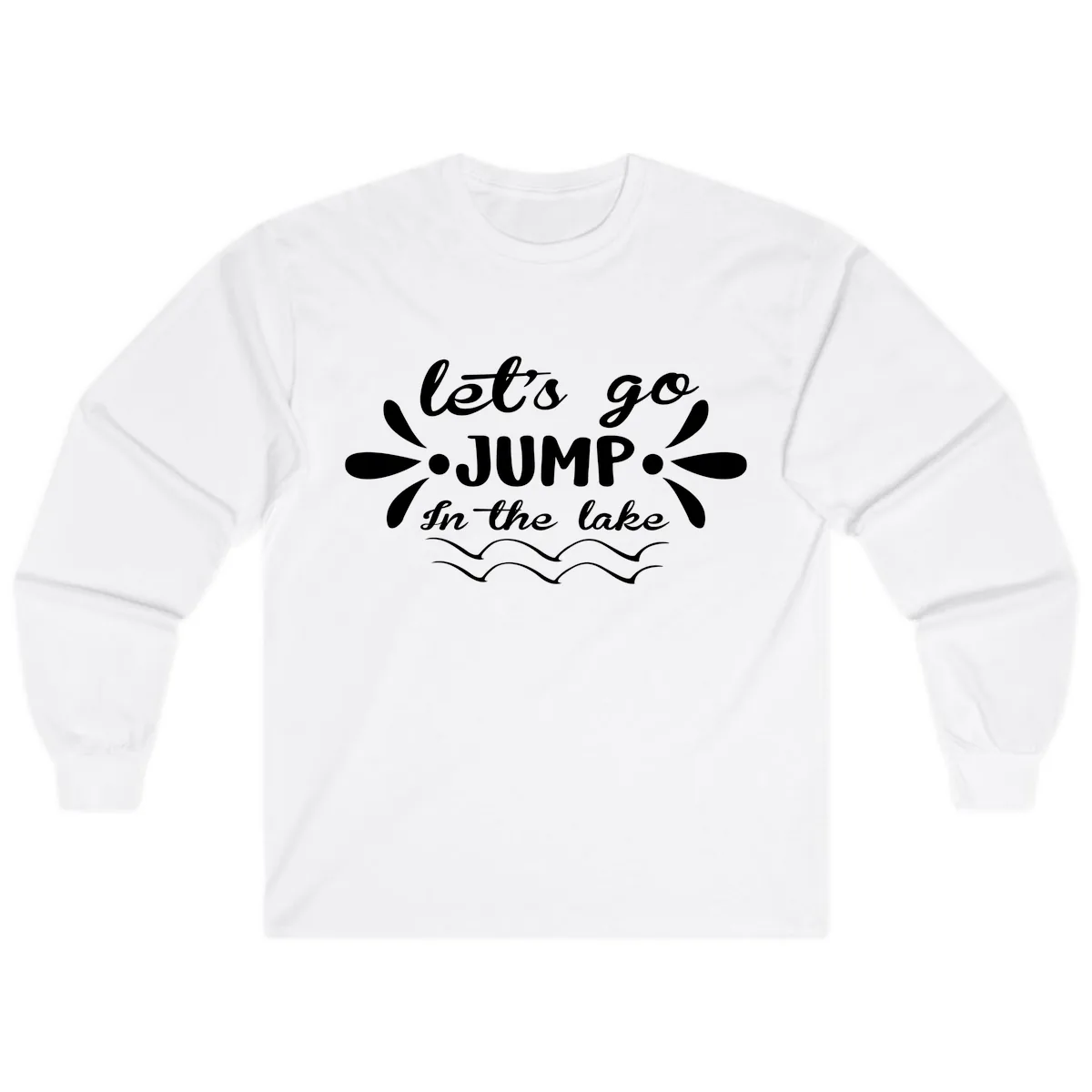 Let's Go Jump In The Lake Long Sleeve in White