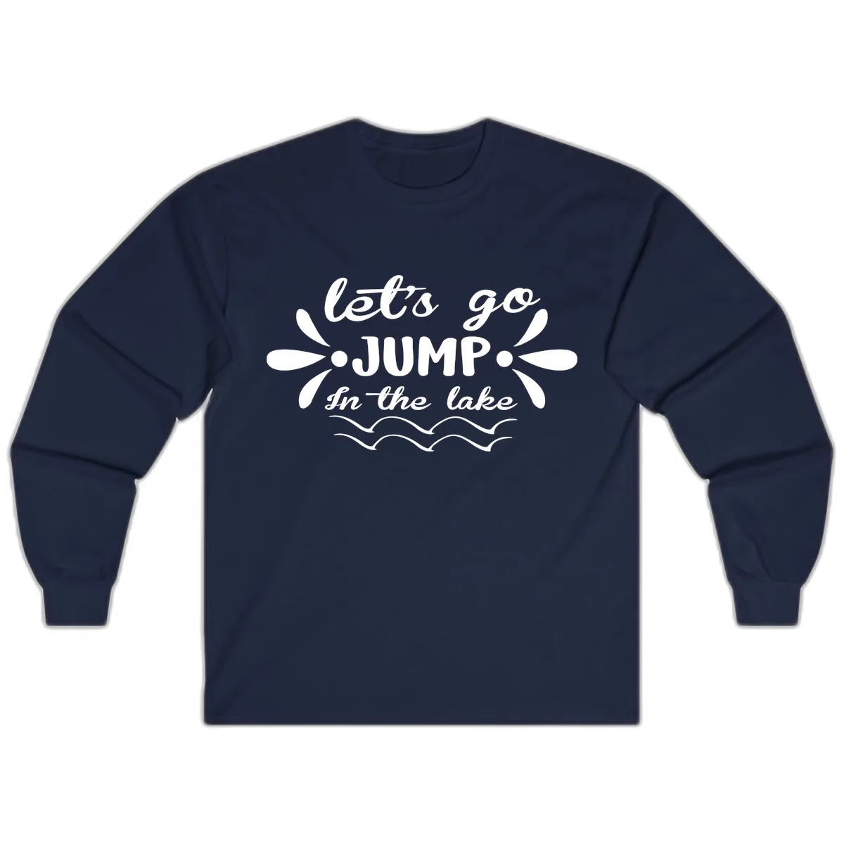 Let's Go Jump In The Lake Long Sleeve in Navy