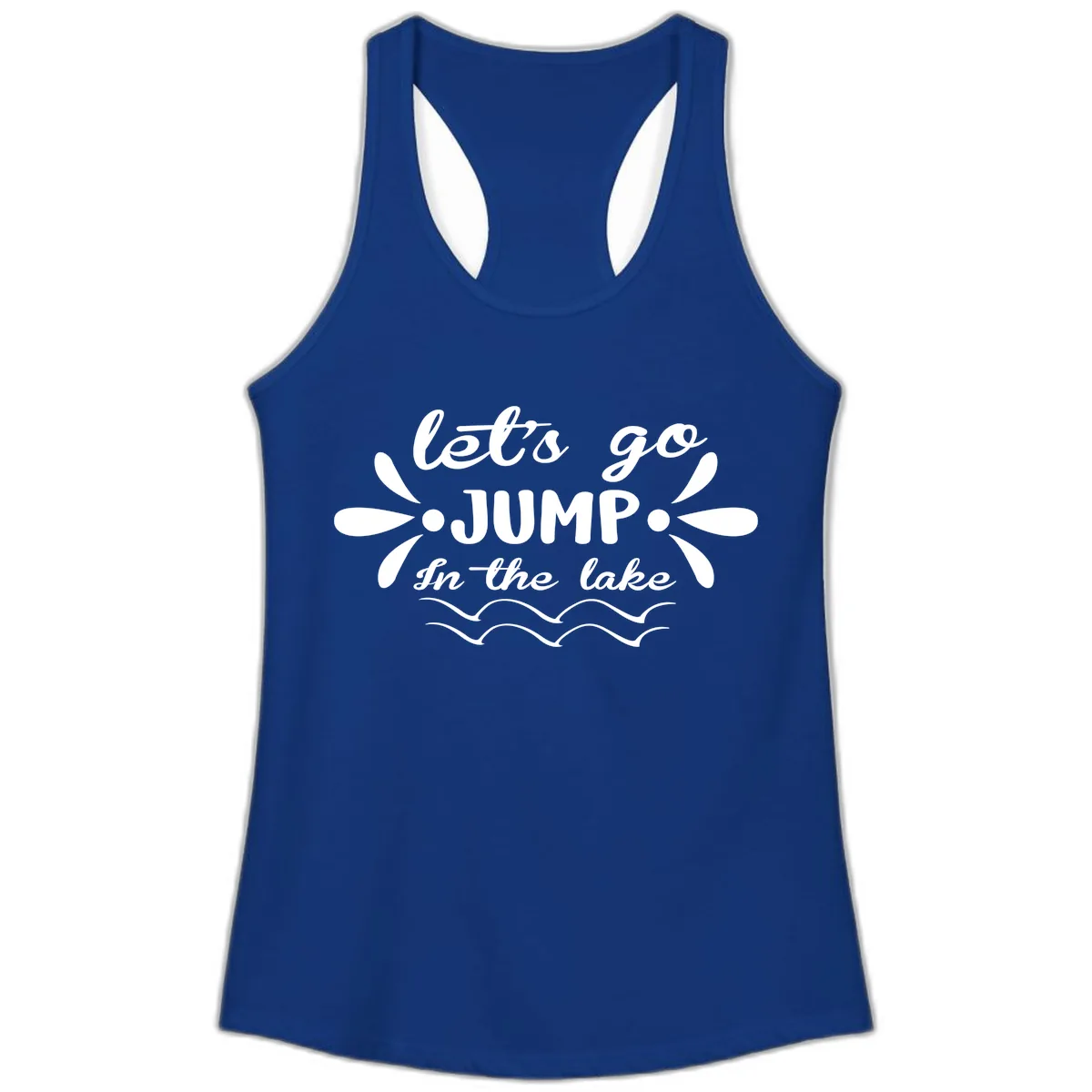 Let's Go Jump In The Lake Ladies Tank in Solid Royal