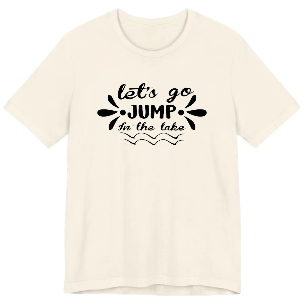 Let's Go Jump In The Lake Premium T-Shirt in Natural